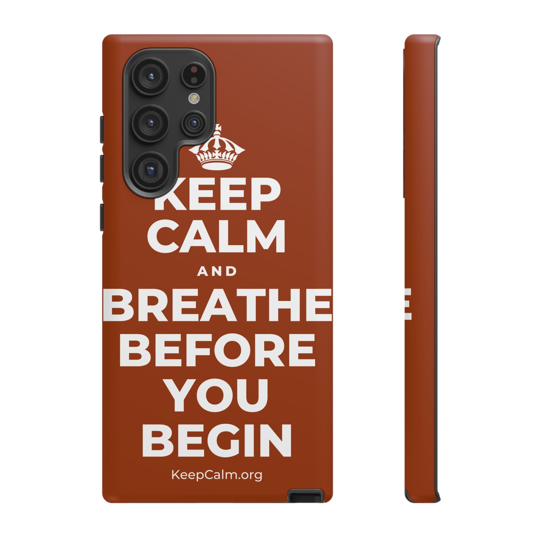 KEEP CALM AND BREATHE BEFORE YOU BEGIN Phone Case