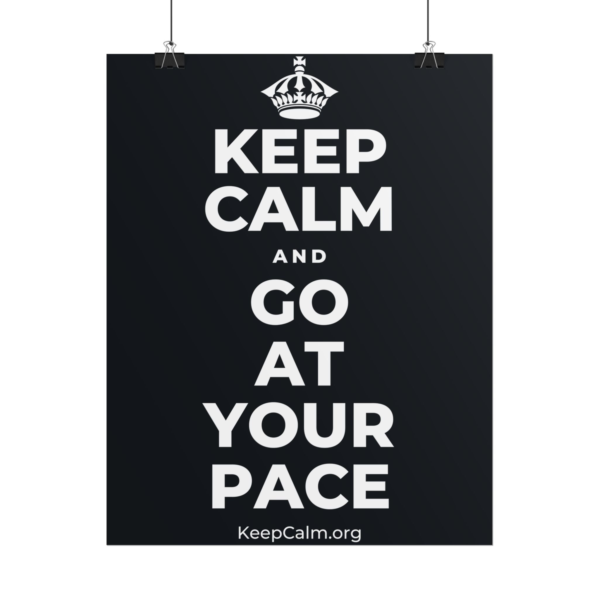 KEEP CALM AND GO AT YOUR PACE Poster (Dark)