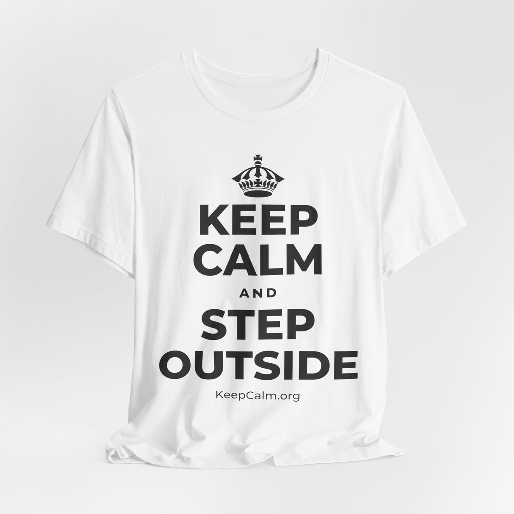KEEP CALM AND STEP OUTSIDE T-Shirt (White–Asphalt)