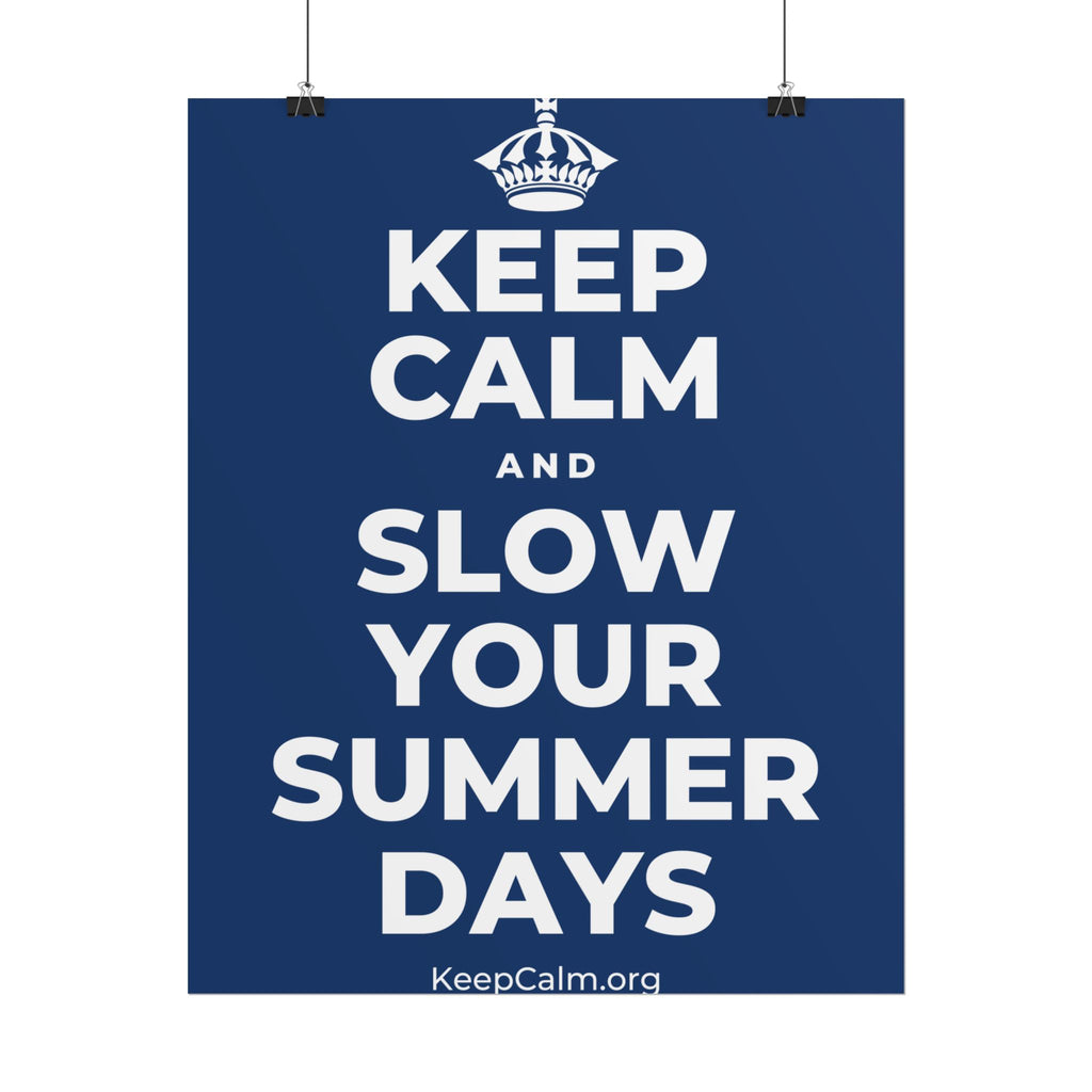 KEEP CALM AND SLOW YOUR SUMMER DAYS Poster