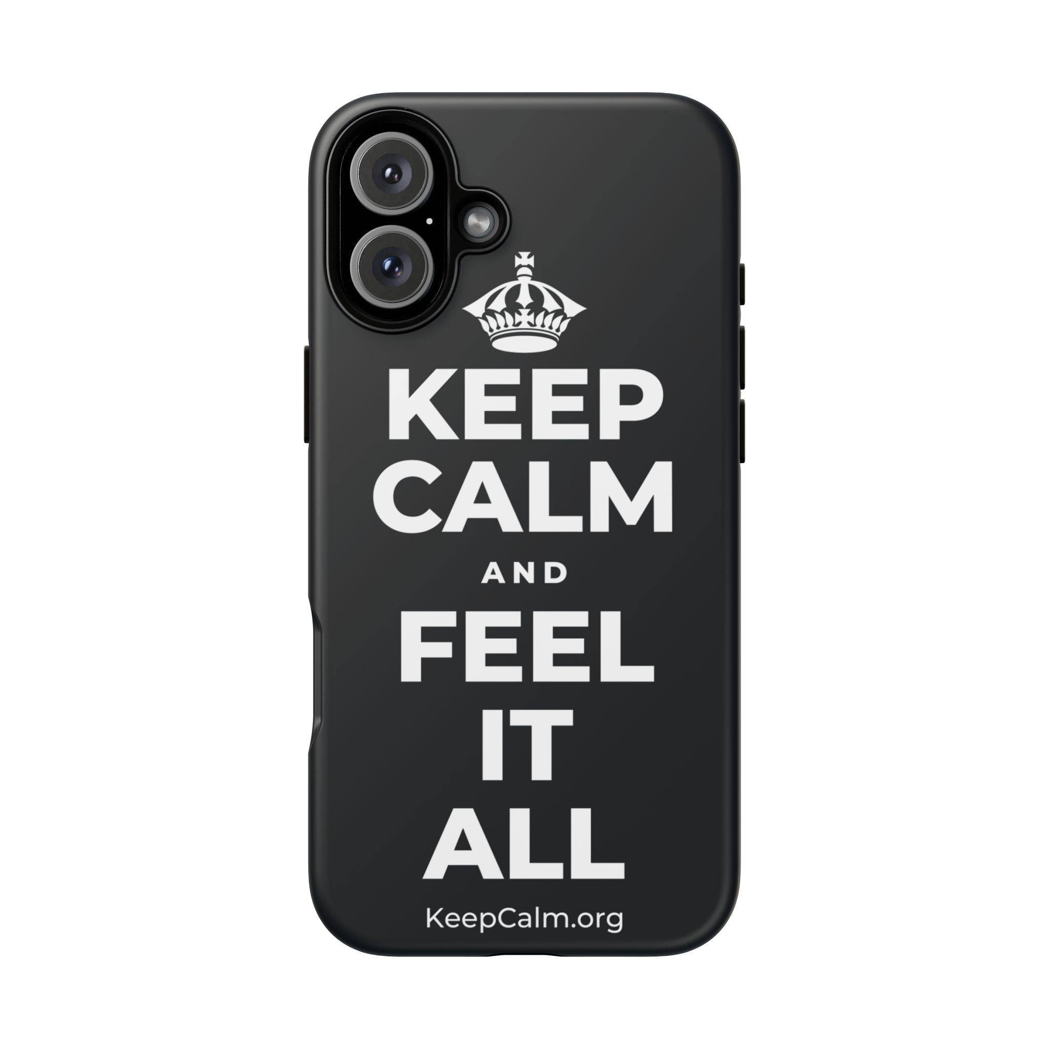 KEEP CALM AND FEEL IT ALL Phone Case (Dark)