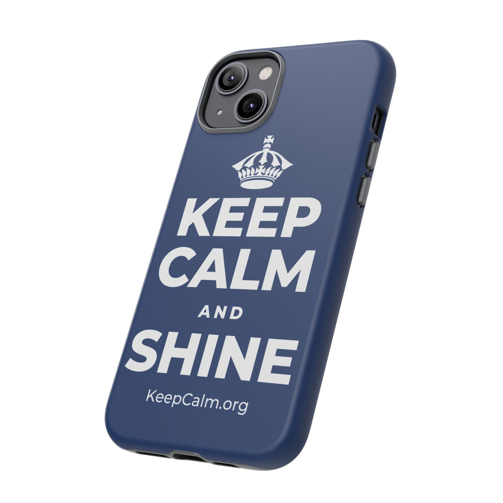 KEEP CALM AND SHINE Phone Case