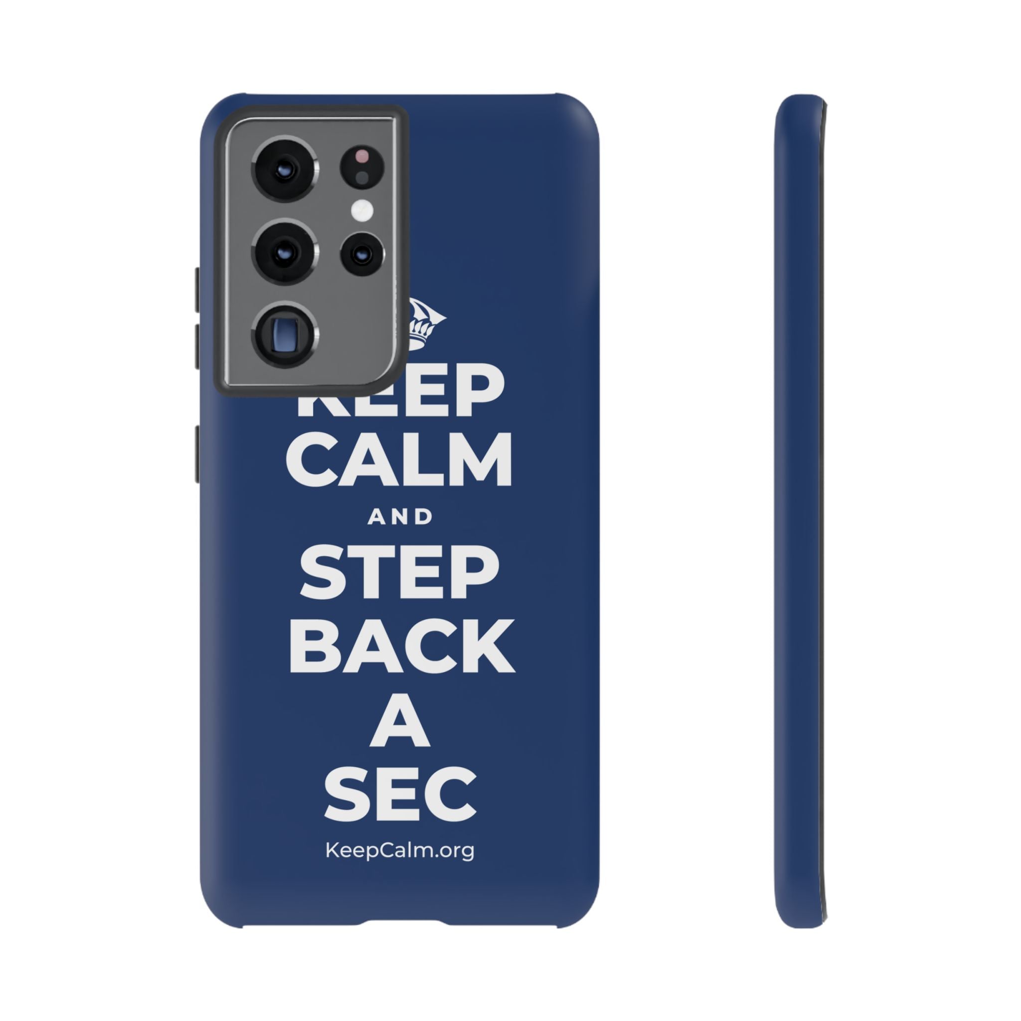 KEEP CALM AND STEP BACK A SEC Phone Case