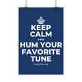 KEEP CALM AND HUM YOUR FAVORITE TUNE Satin Poster