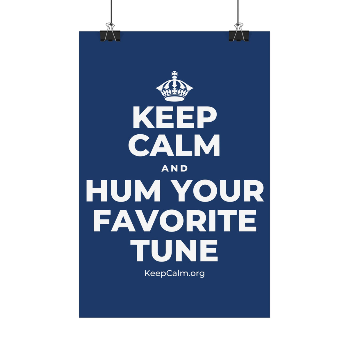 KEEP CALM AND HUM YOUR FAVORITE TUNE Satin Poster