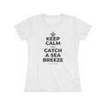 KEEP CALM AND CATCH A SEA BREEZE Women's Tri-Blend Tee