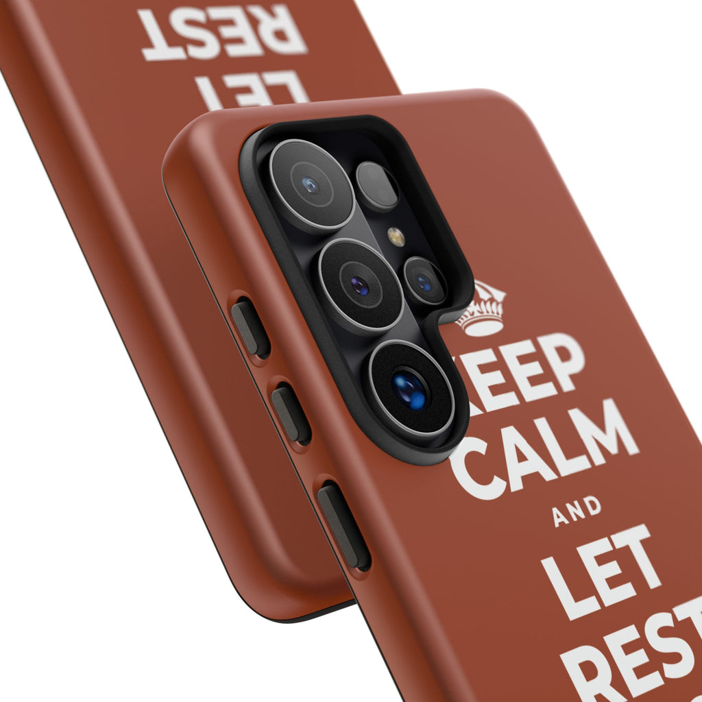 KEEP CALM AND LET REST DO ITS WORK Phone Case