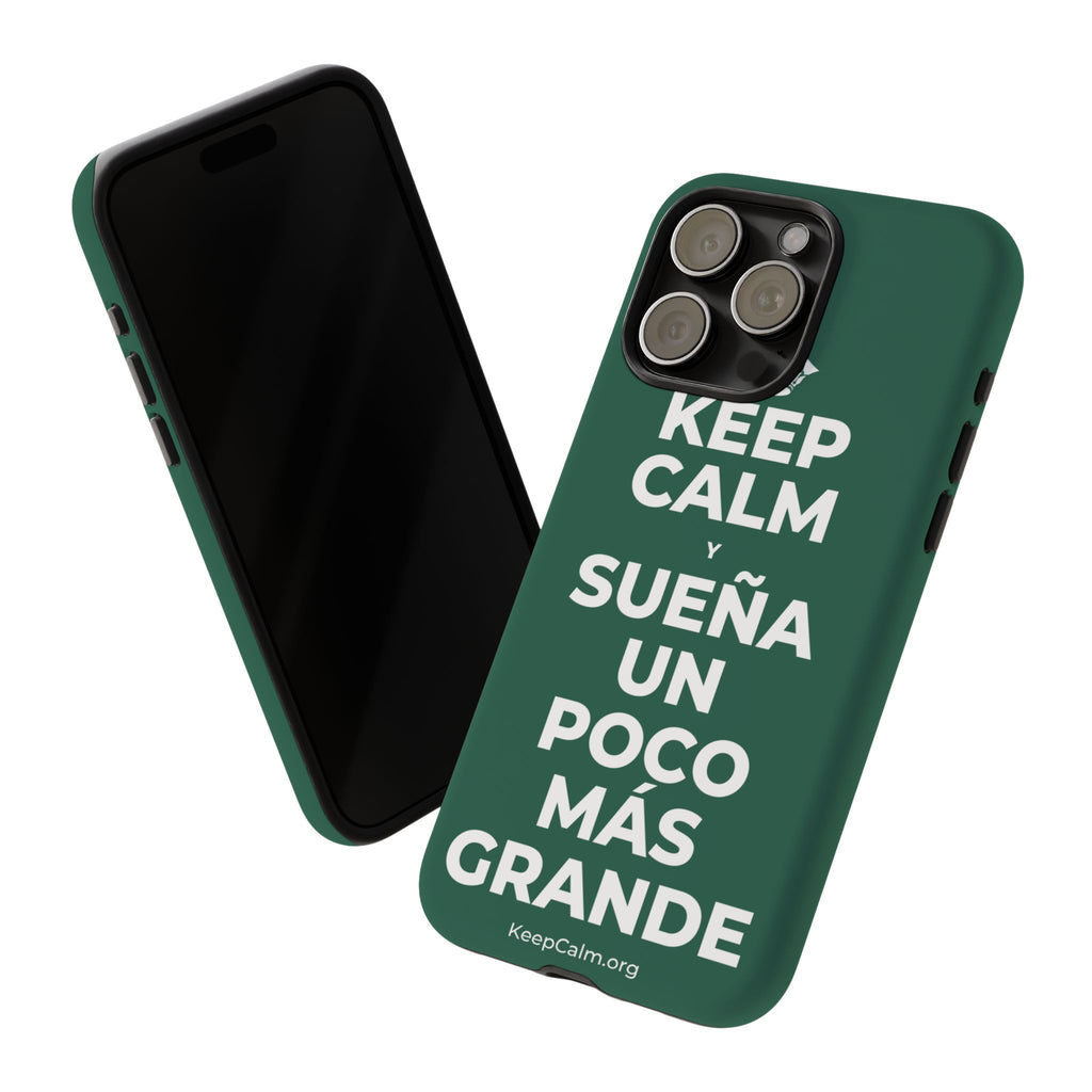 KEEP CALM Y SUEÑA UN POCO MÁS GRANDE Phone Case