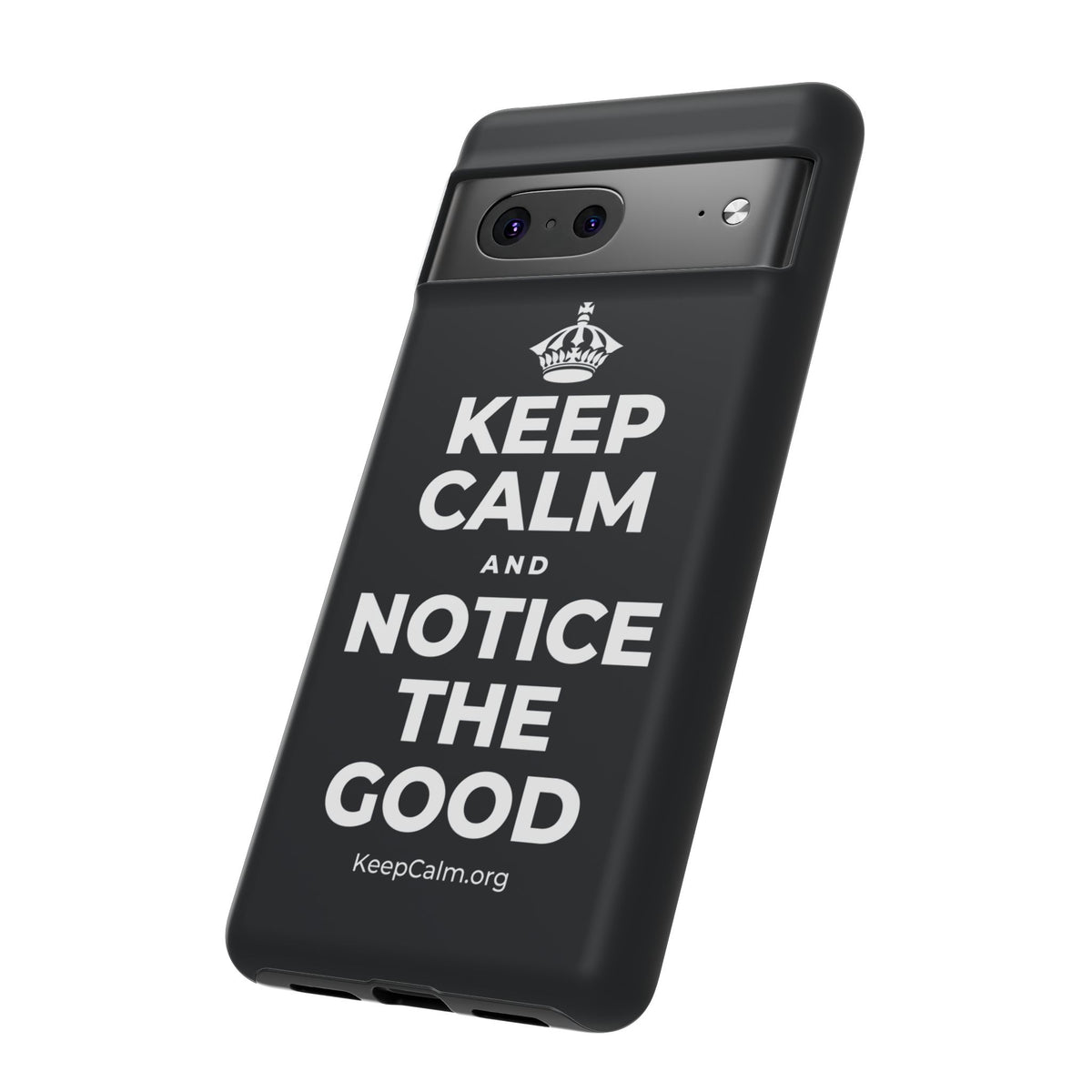 KEEP CALM AND NOTICE THE GOOD Phone Case (Dark)