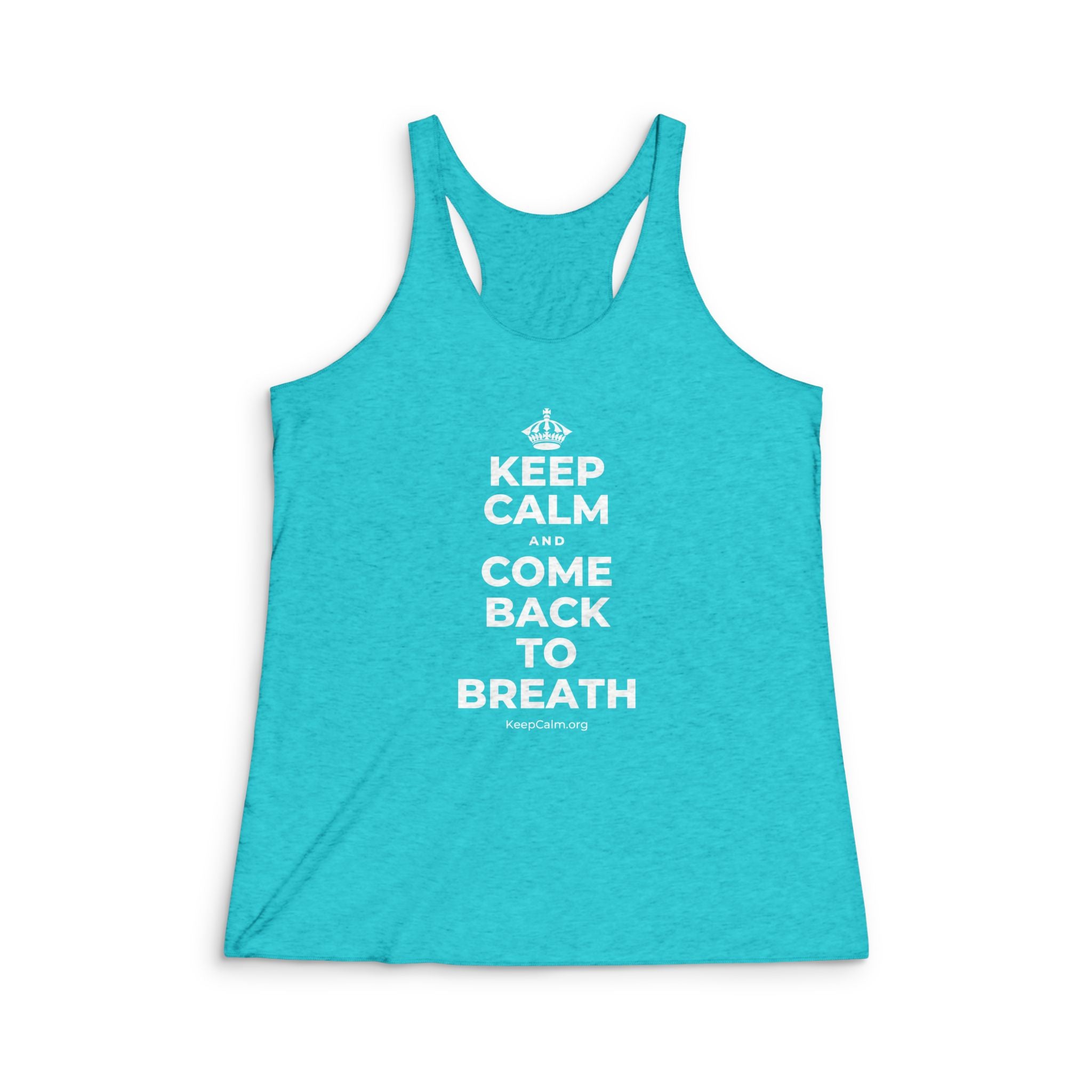 KEEP CALM AND COME BACK TO BREATH Women's Racerback Tank