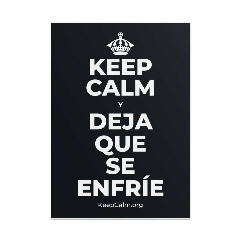 KEEP CALM Y DEJA QUE SE ENFRÍE Poster (Dark)