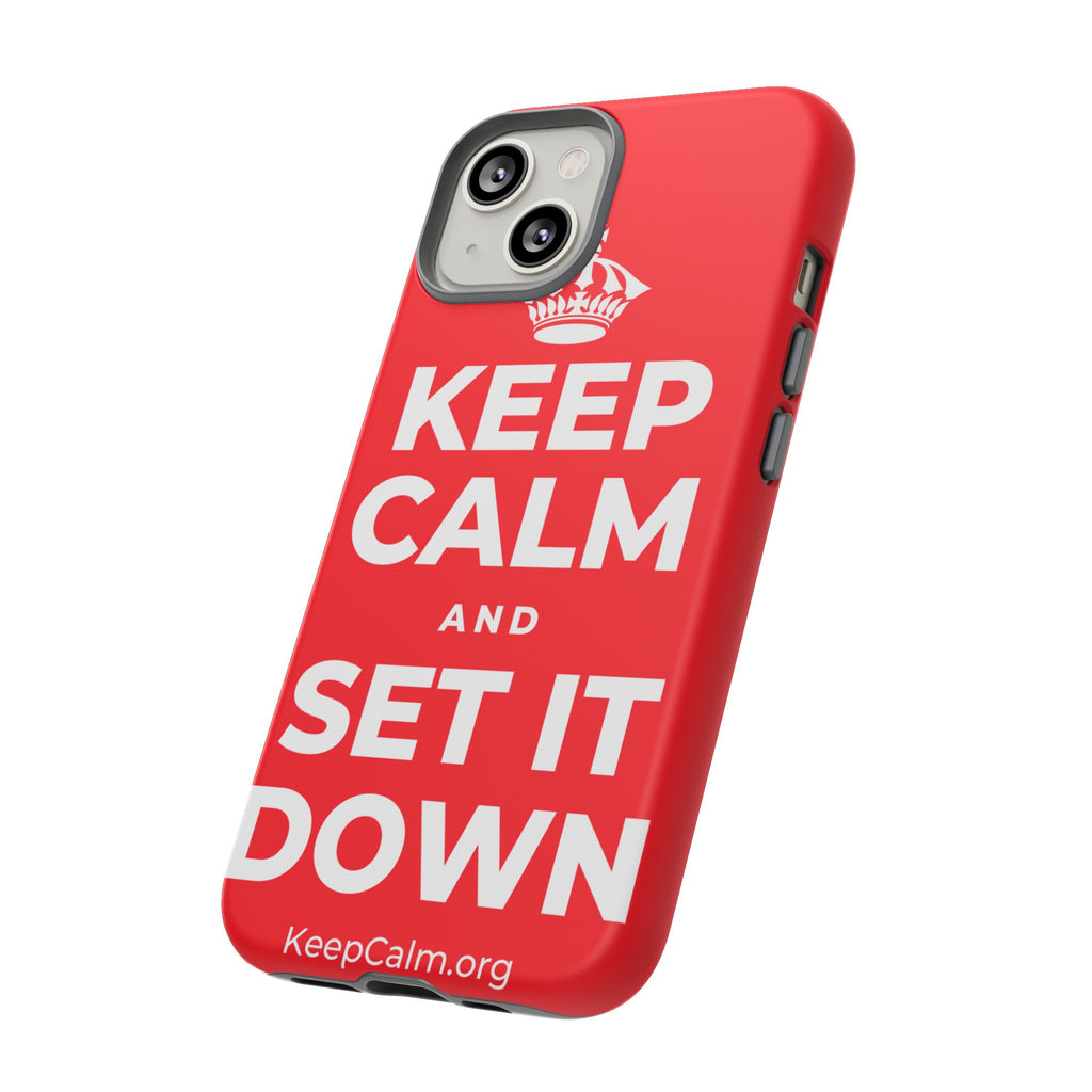 KEEP CALM AND SET IT DOWN Phone Case