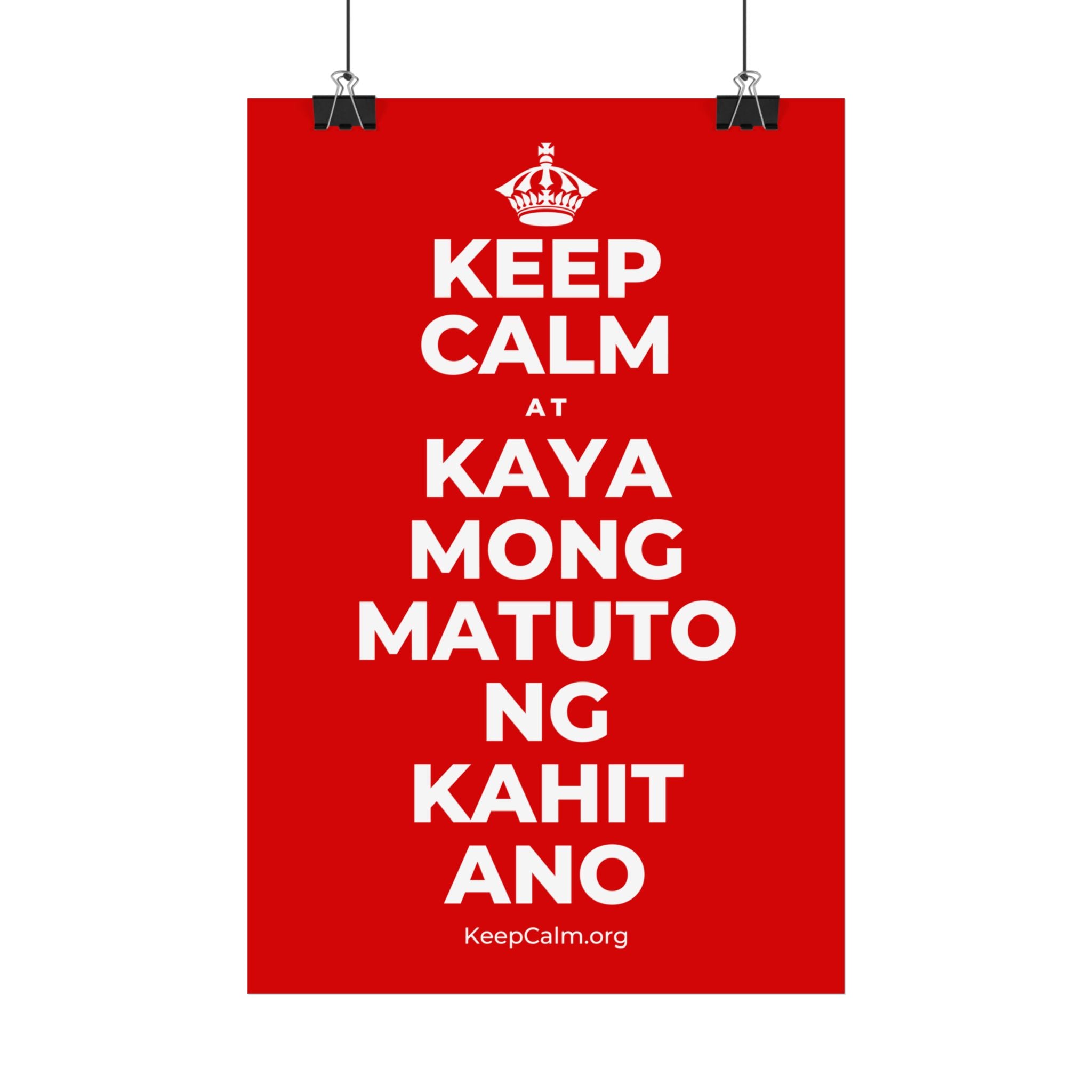 KEEP CALM AT KAYA MONG MATUTO NG KAHIT ANO Satin Poster