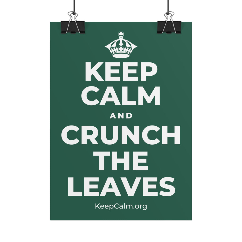 KEEP CALM AND CRUNCH THE LEAVES Poster