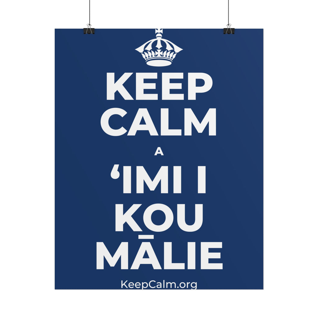 KEEP CALM A ʻIMI I KOU MĀLIE Poster