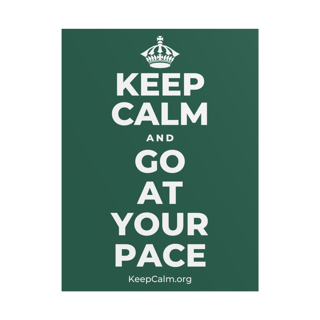 KEEP CALM AND GO AT YOUR PACE Poster