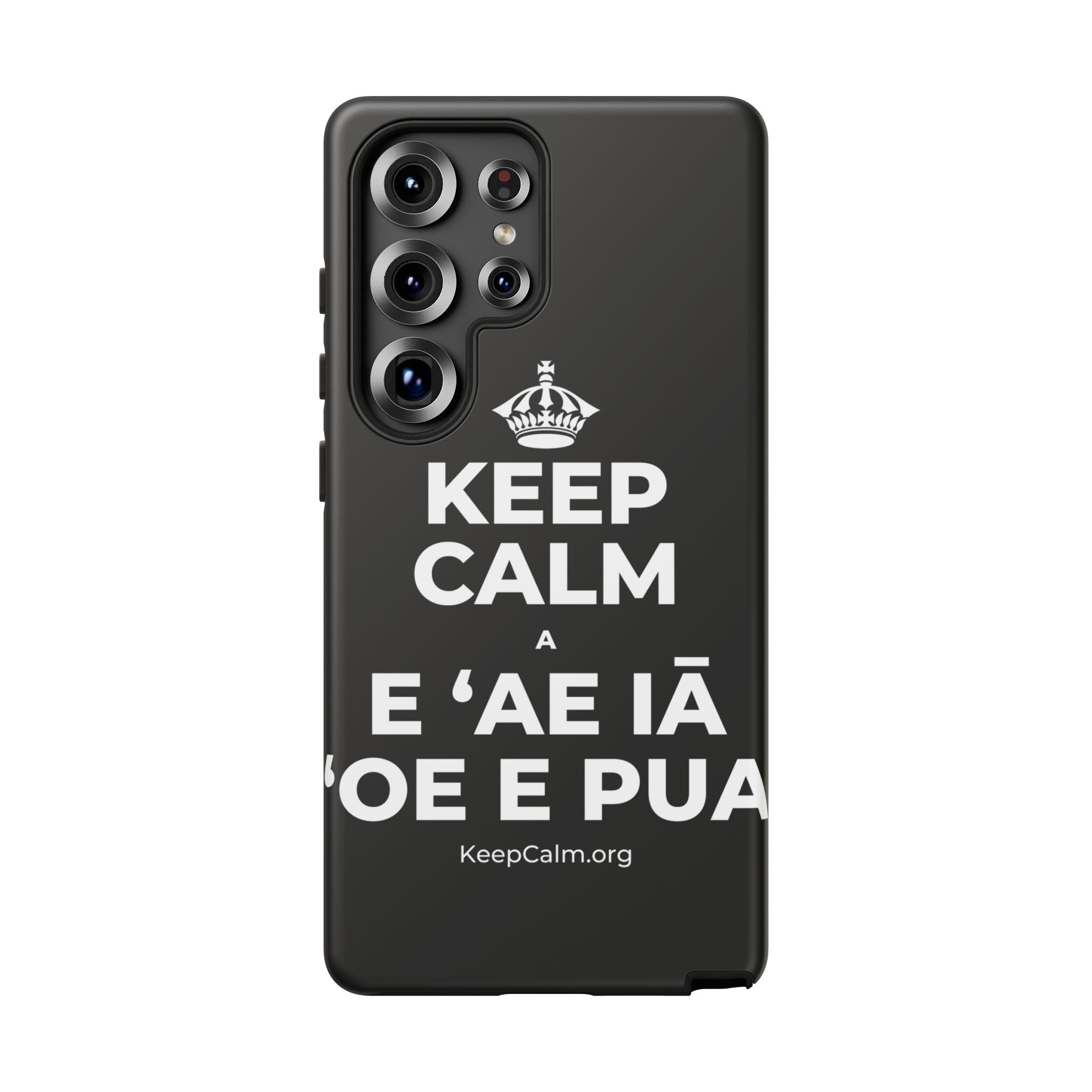 KEEP CALM A E ʻAE IĀ ʻOE E PUA Phone Case
