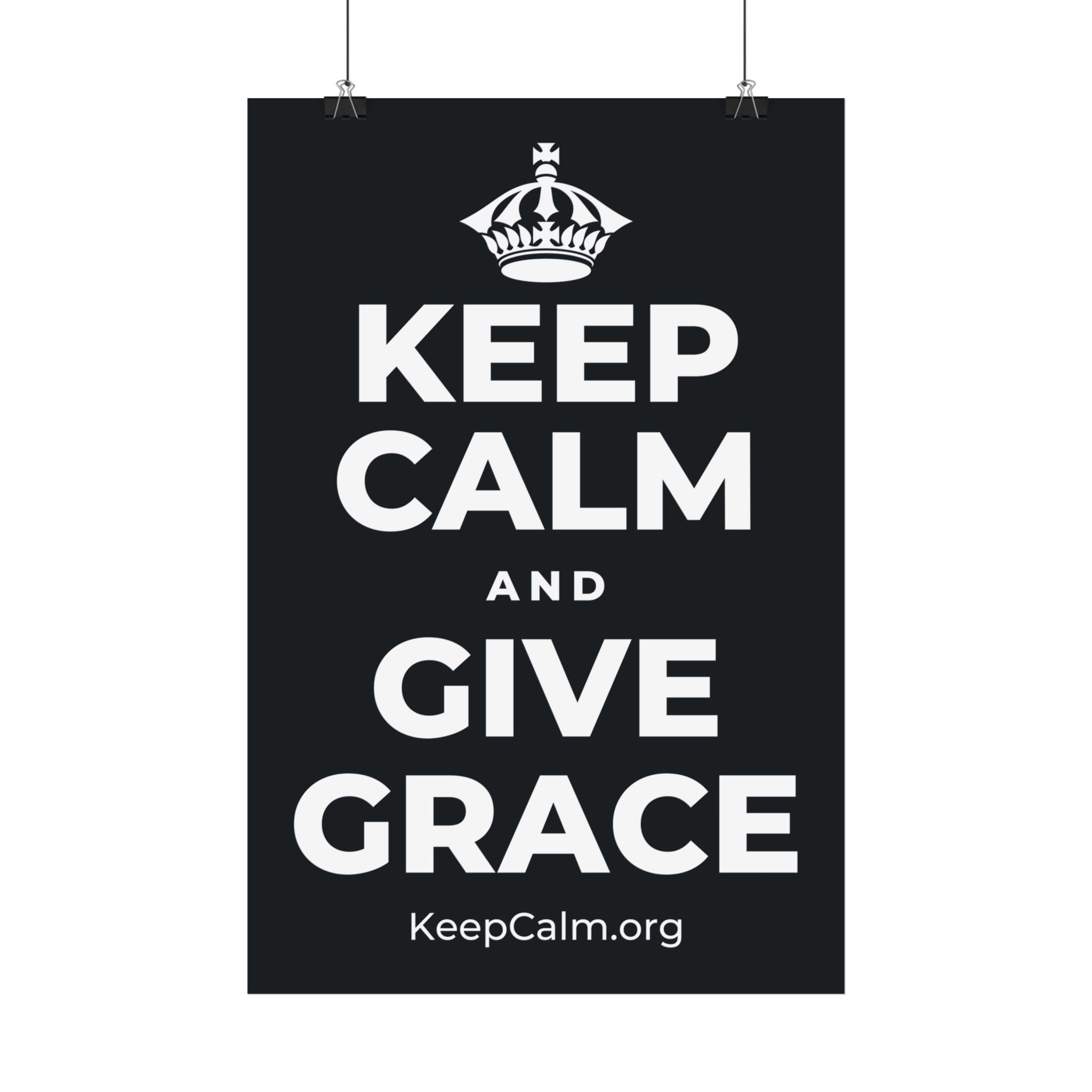 KEEP CALM AND GIVE GRACE Satin Poster (Dark)