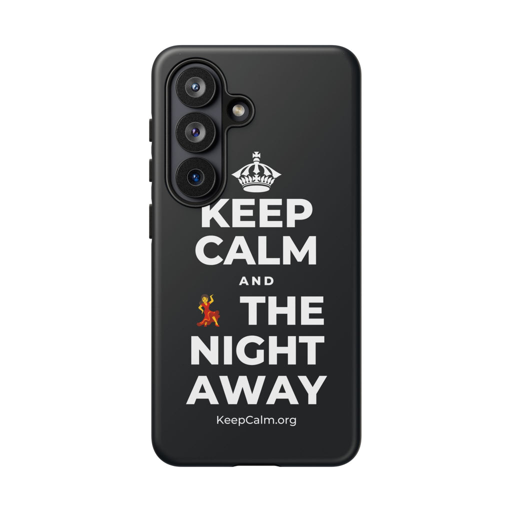 KEEP CALM AND 💃 THE NIGHT AWAY Phone Case (Dark)