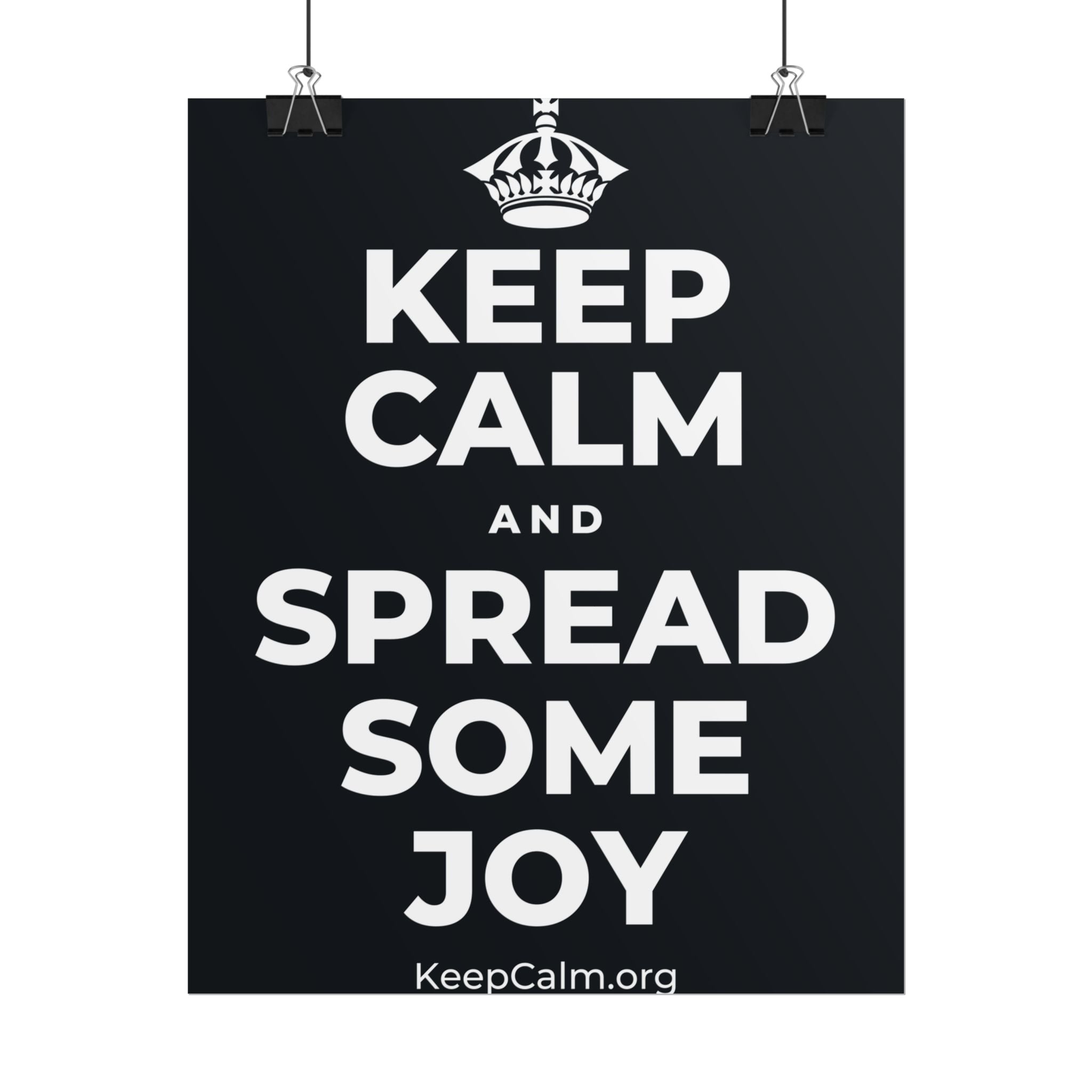 KEEP CALM AND SPREAD SOME JOY Poster (Dark)