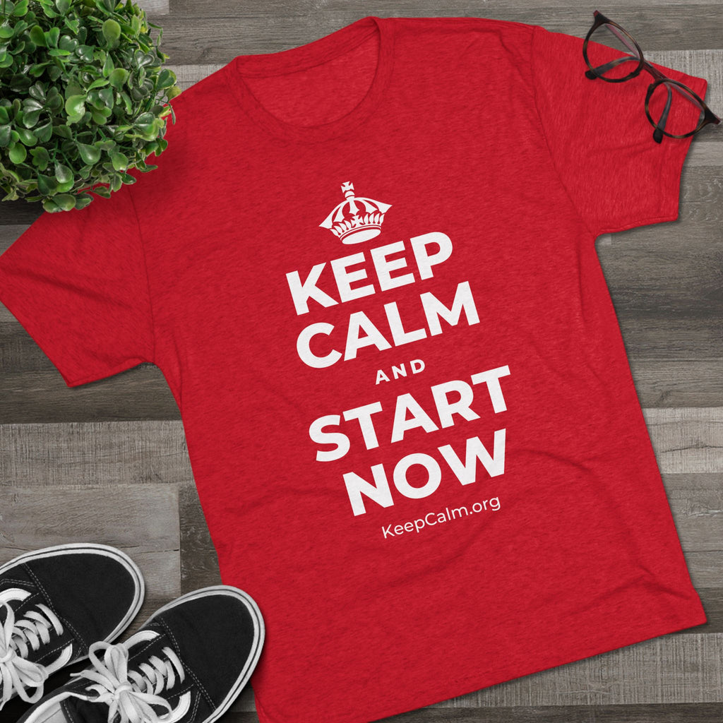 KEEP CALM AND START NOW Tri-Blend Tee