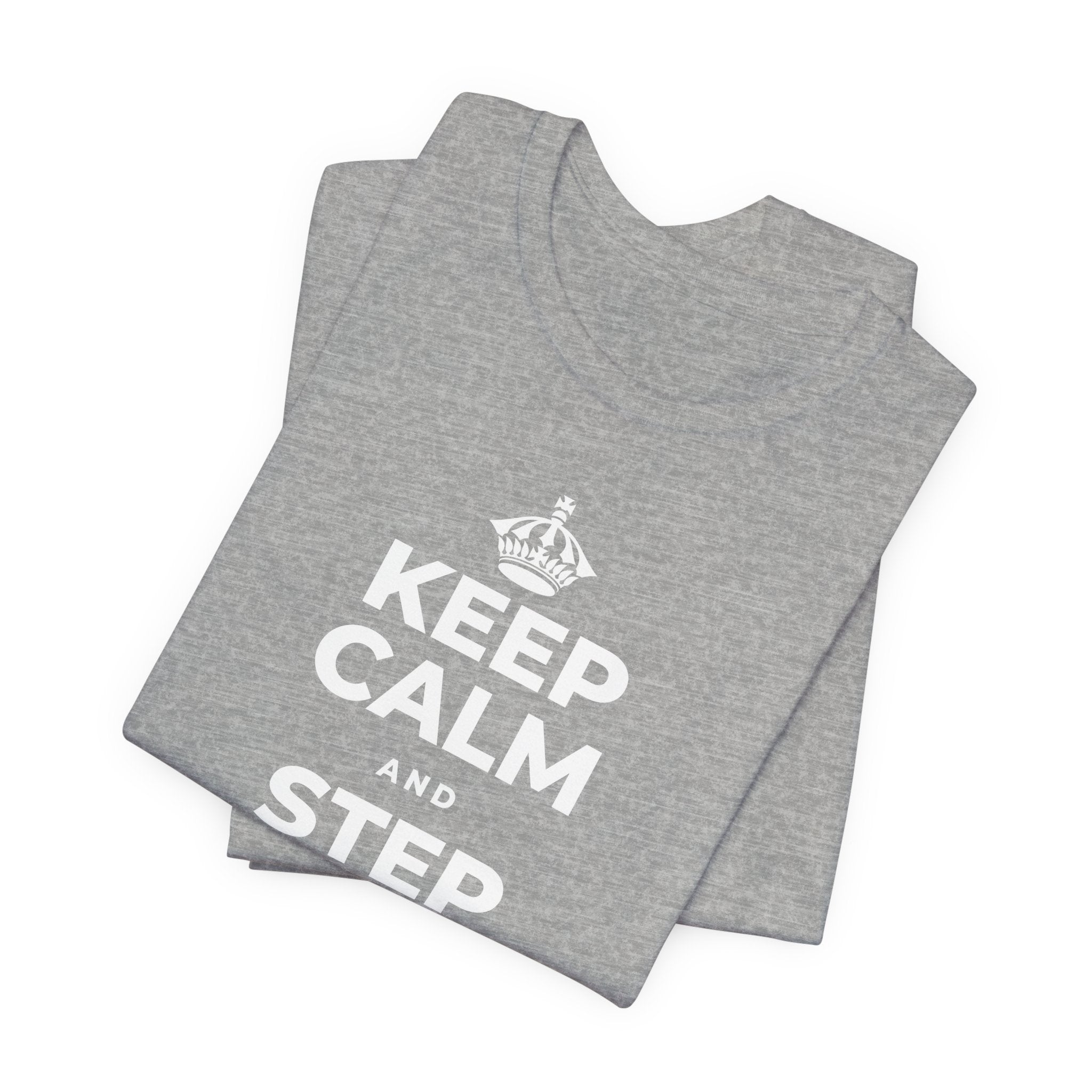 KEEP CALM AND STEP BACK A SEC T-Shirt (White–Asphalt)