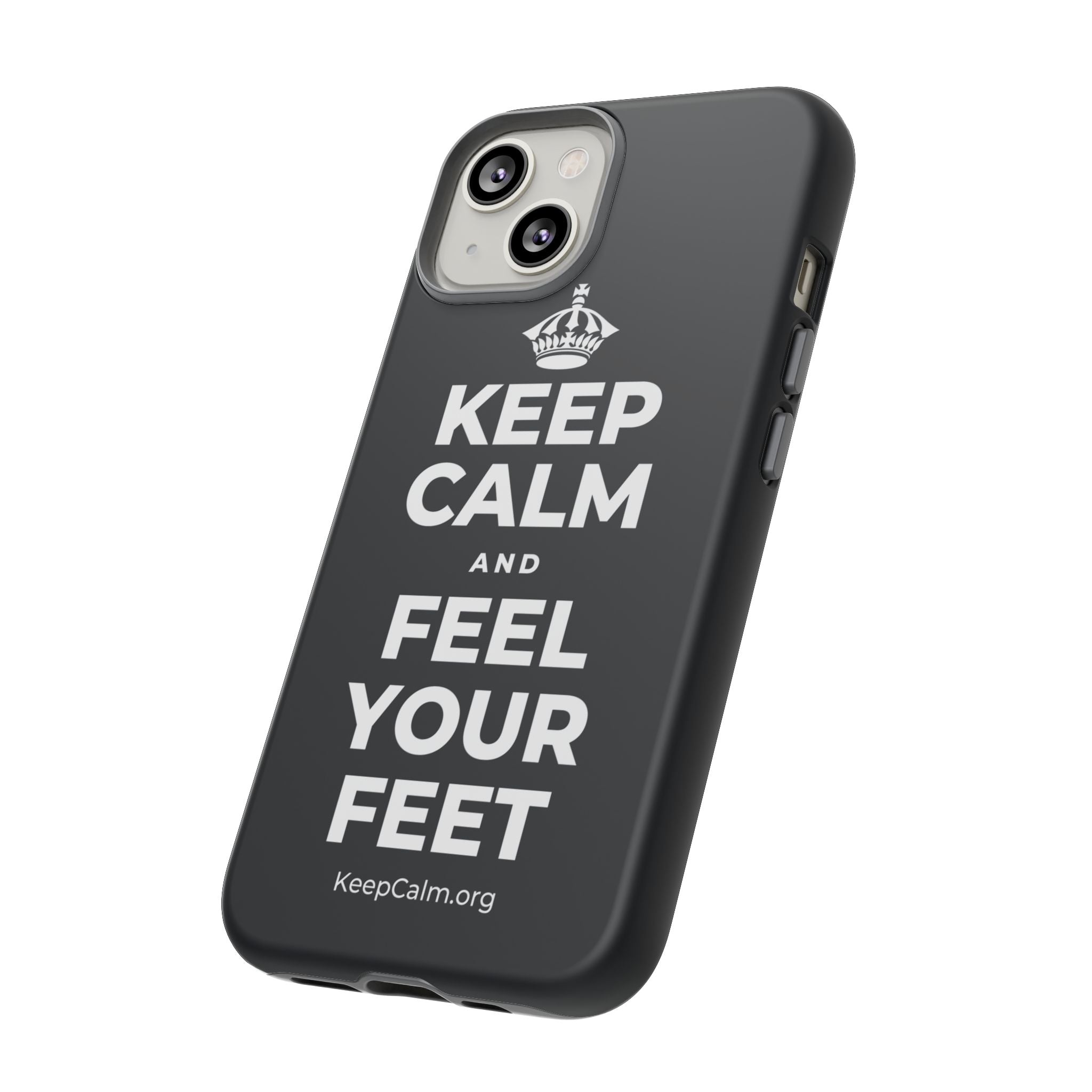 KEEP CALM AND FEEL YOUR FEET Phone Case (Dark)