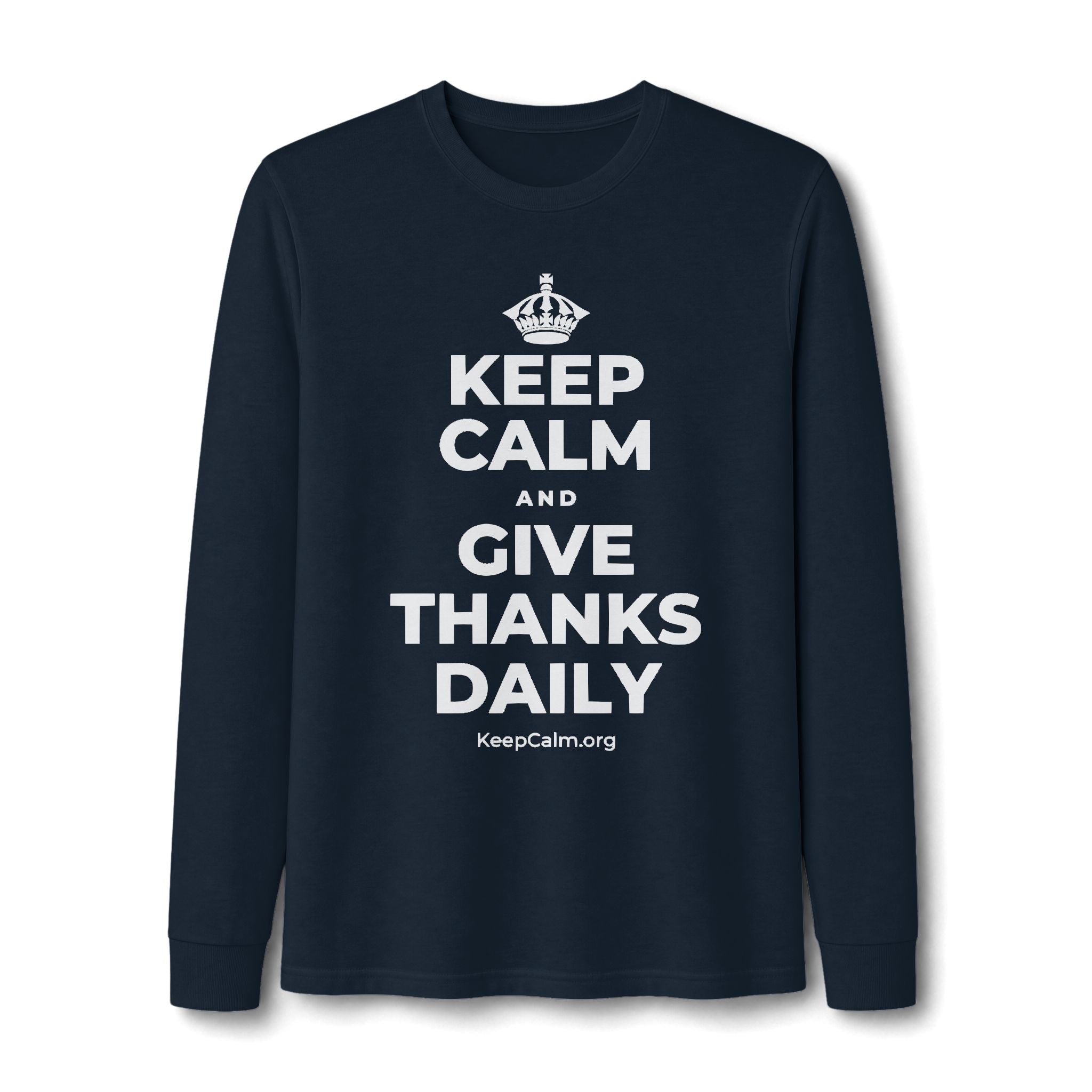 KEEP CALM AND GIVE THANKS DAILY Long Sleeve Tee