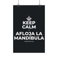 KEEP CALM Y AFLOJA LA MANDÍBULA Satin Poster (Dark)