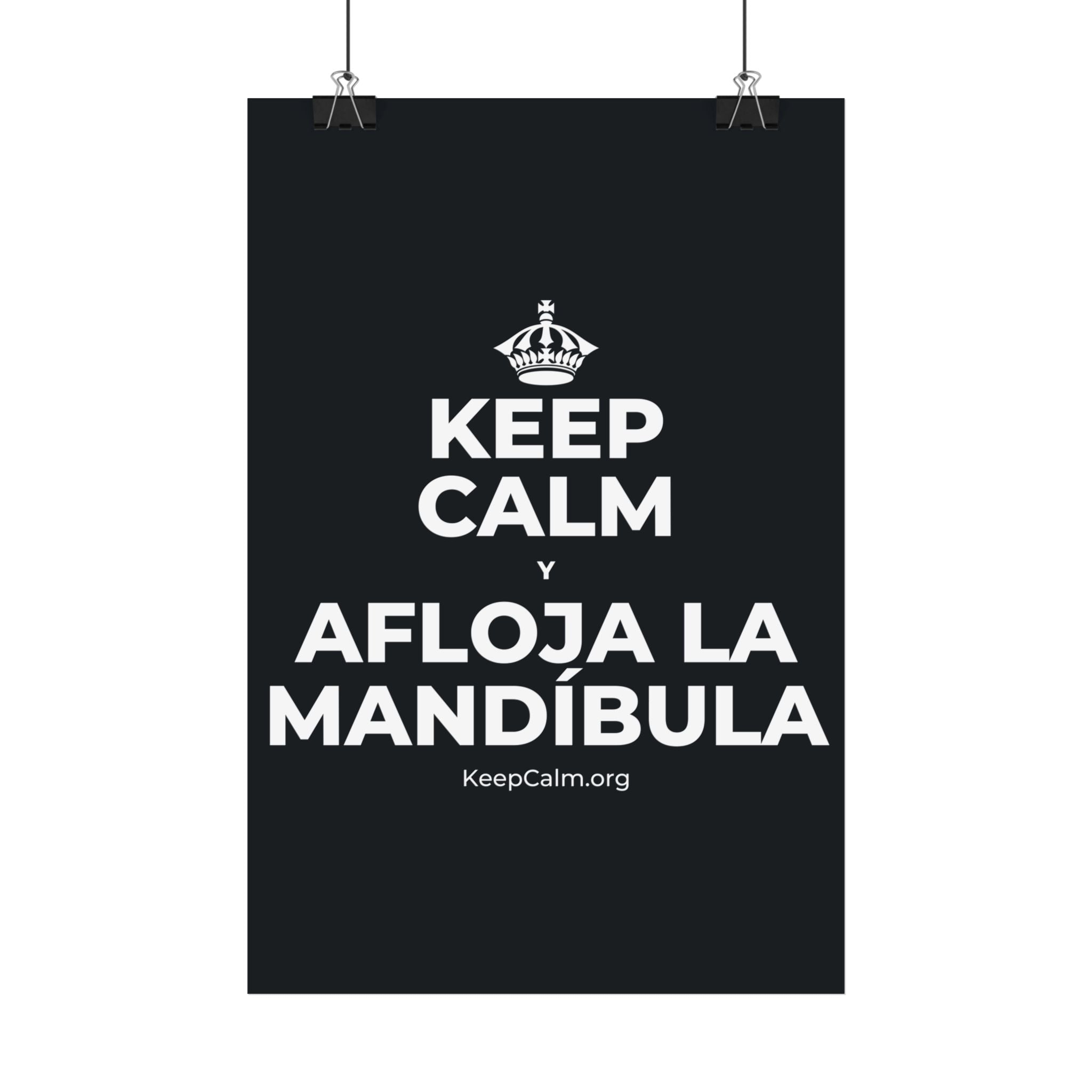 KEEP CALM Y AFLOJA LA MANDÍBULA Satin Poster (Dark)