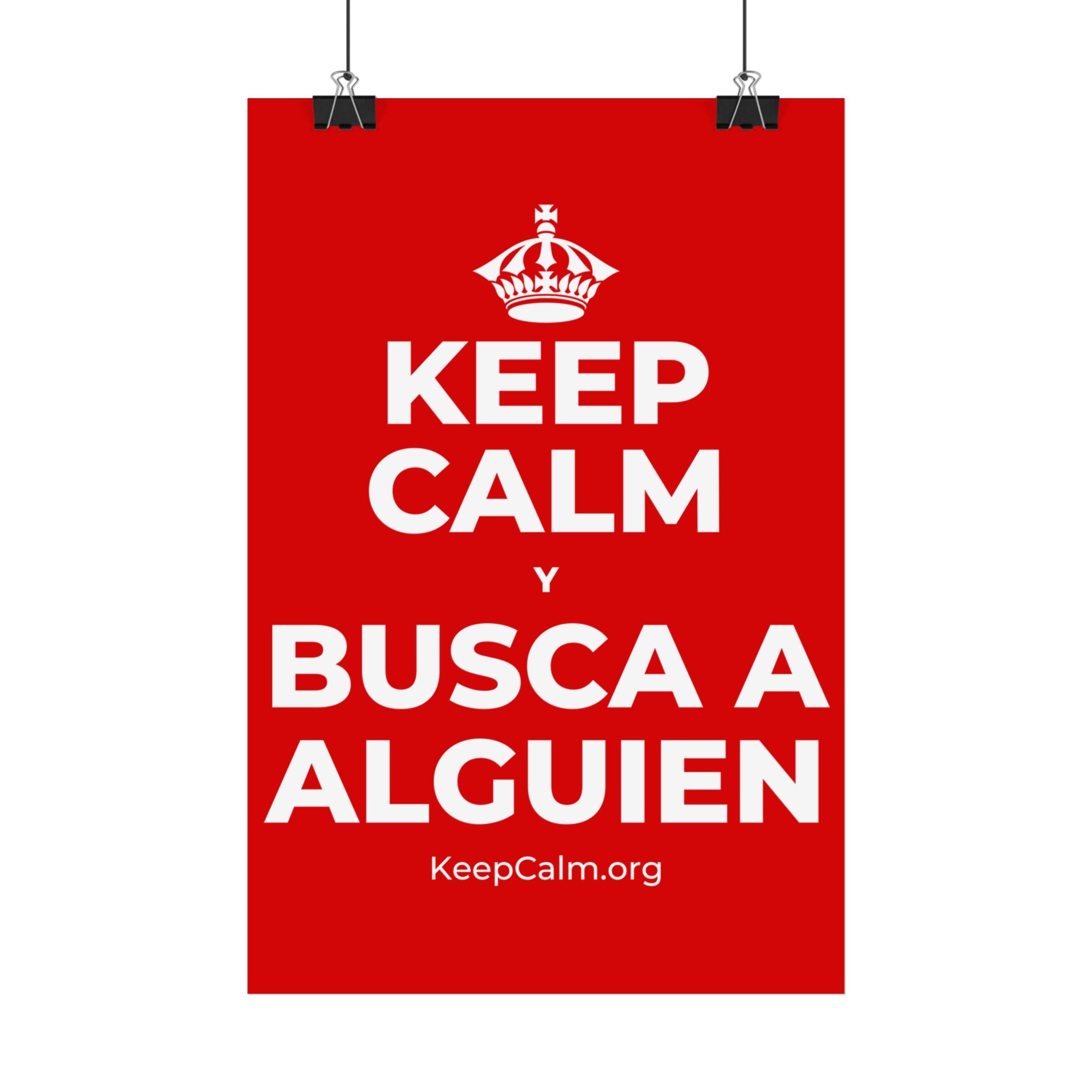 KEEP CALM Y BUSCA A ALGUIEN Satin Poster