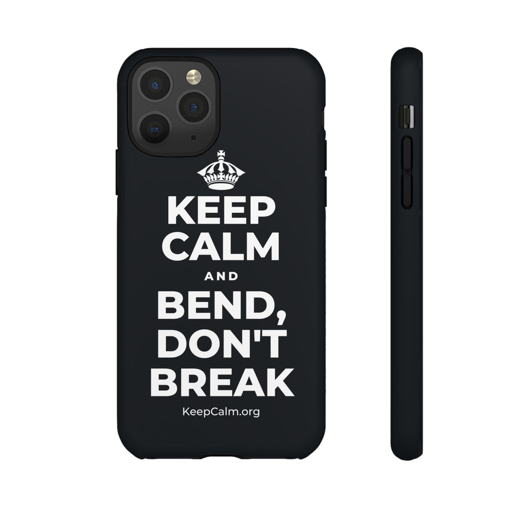 KEEP CALM AND BEND, DON'T BREAK Phone Case (Dark)