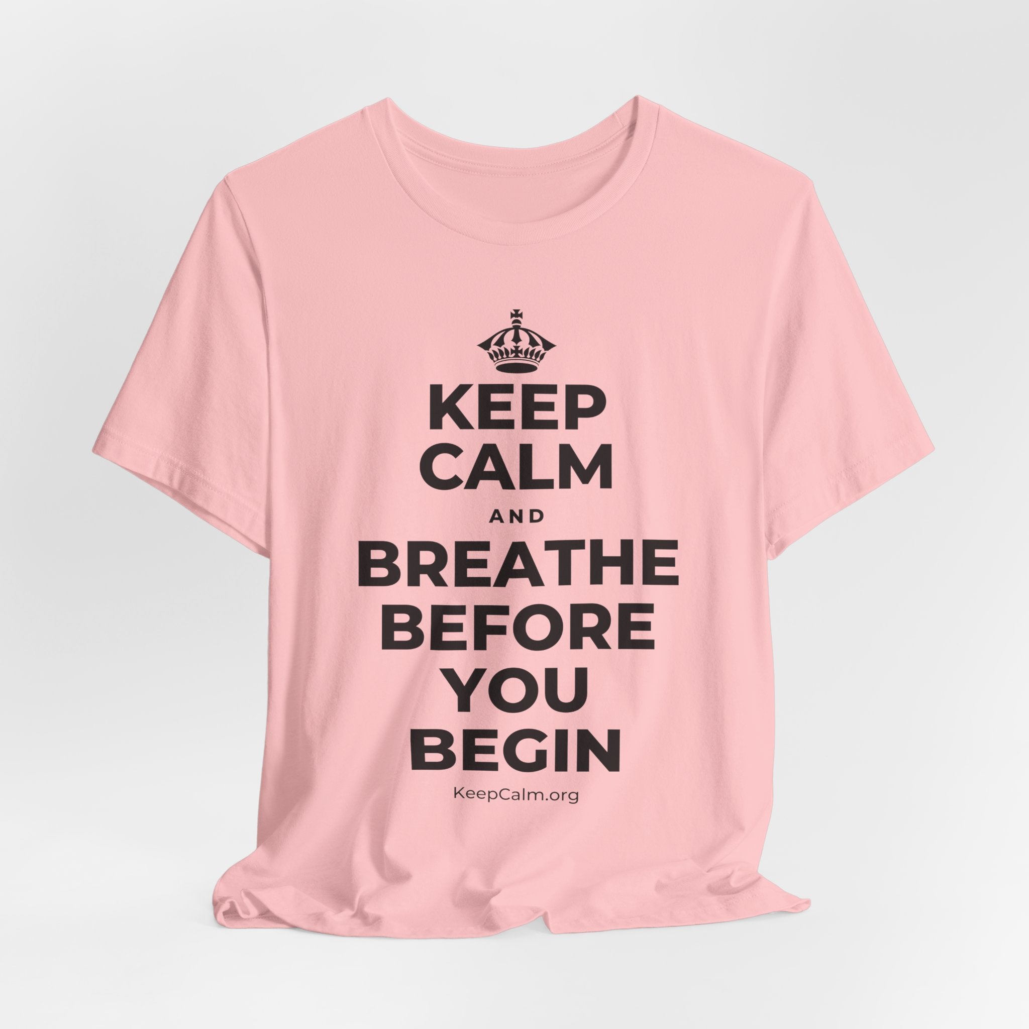 KEEP CALM AND BREATHE BEFORE YOU BEGIN T-Shirt (White–Asphalt)