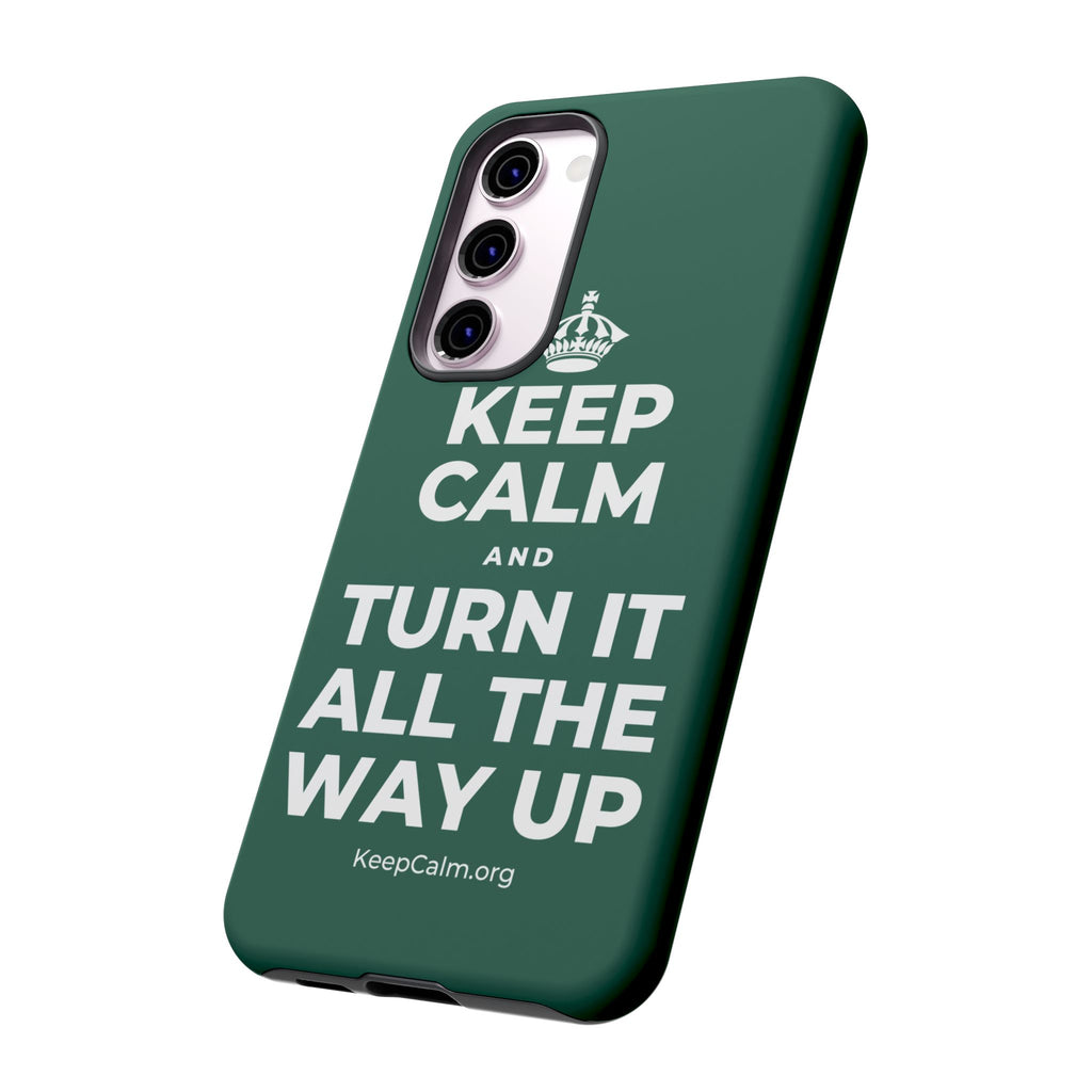 KEEP CALM AND TURN IT ALL THE WAY UP Phone Case