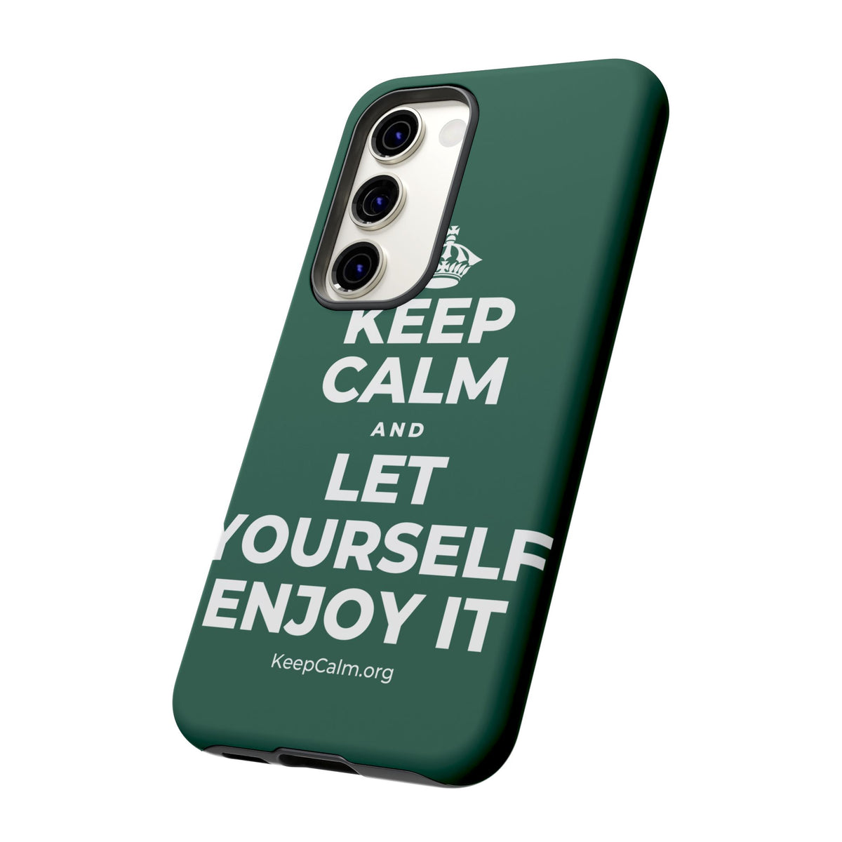KEEP CALM AND LET YOURSELF ENJOY IT Phone Case