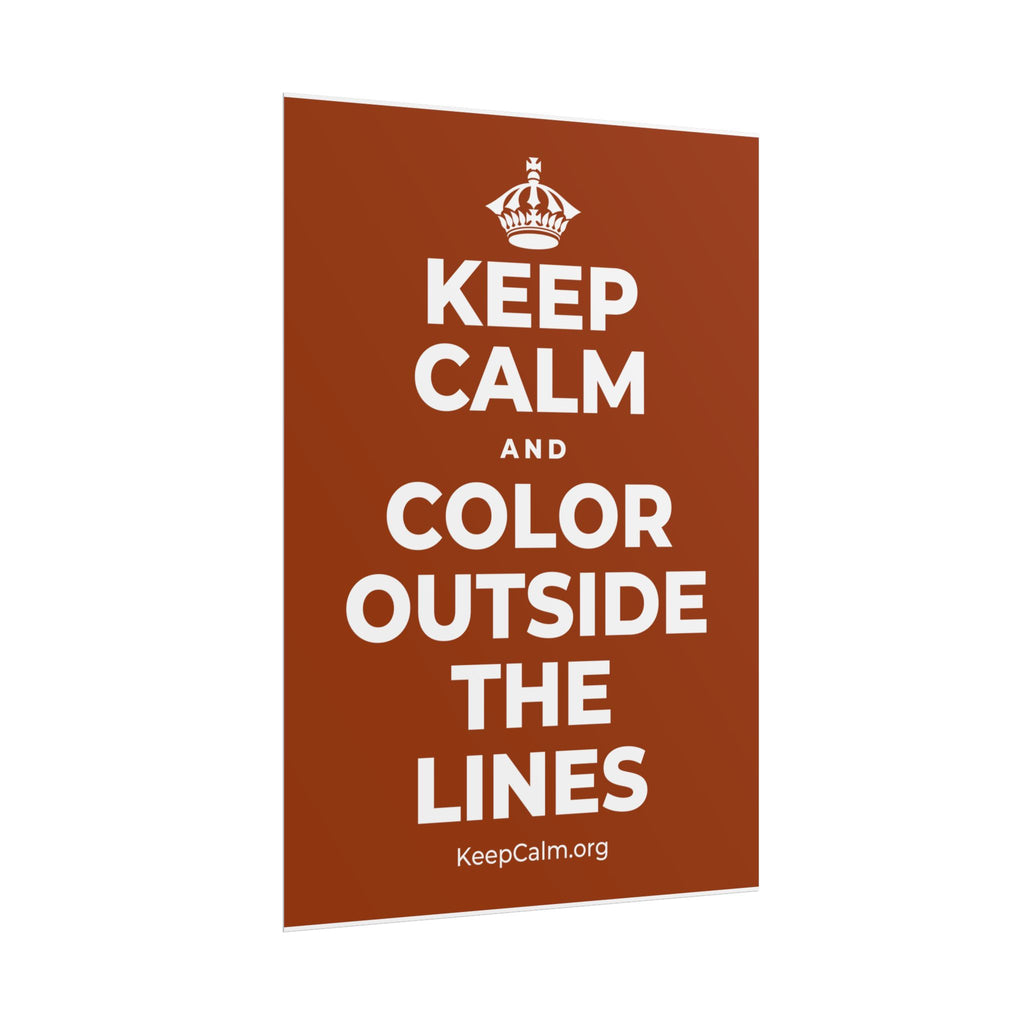 KEEP CALM AND COLOR OUTSIDE THE LINES Poster