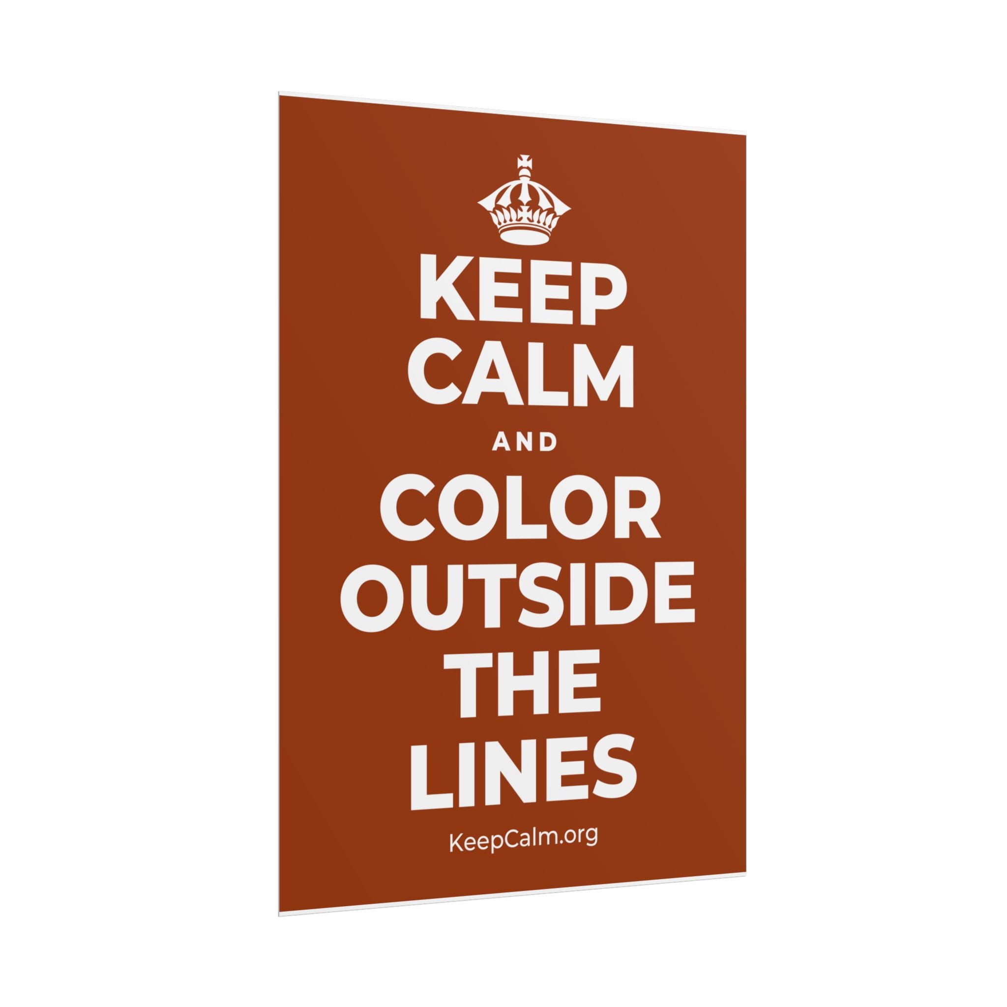 KEEP CALM AND COLOR OUTSIDE THE LINES Poster