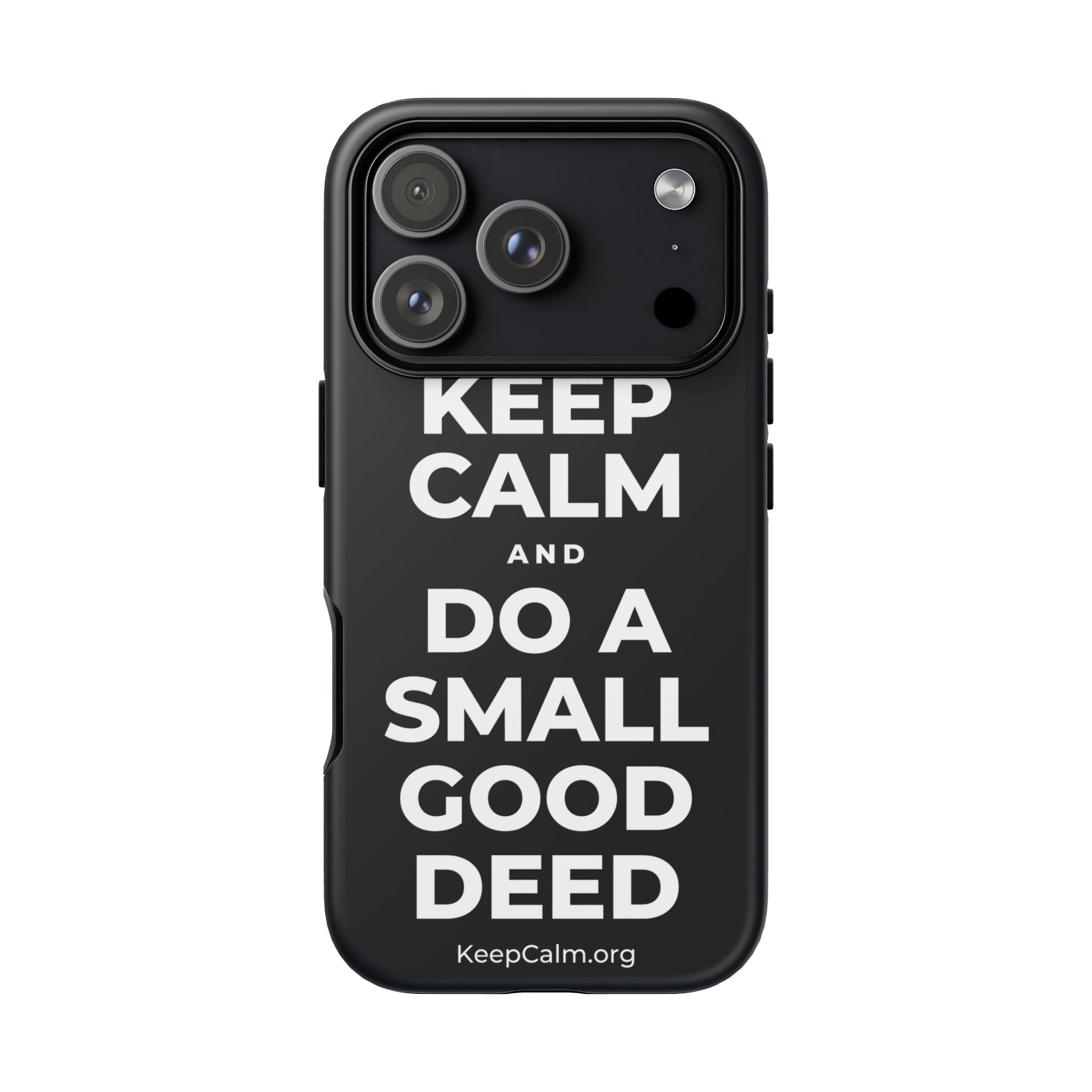 KEEP CALM AND DO A SMALL GOOD DEED Phone Case (Dark)