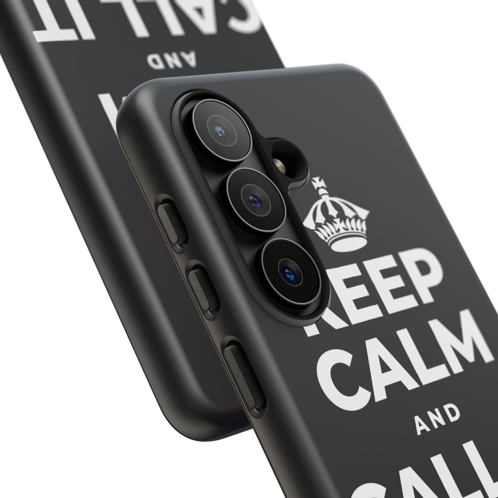 KEEP CALM AND CALL IT A DAY, KINDLY Phone Case (Dark)