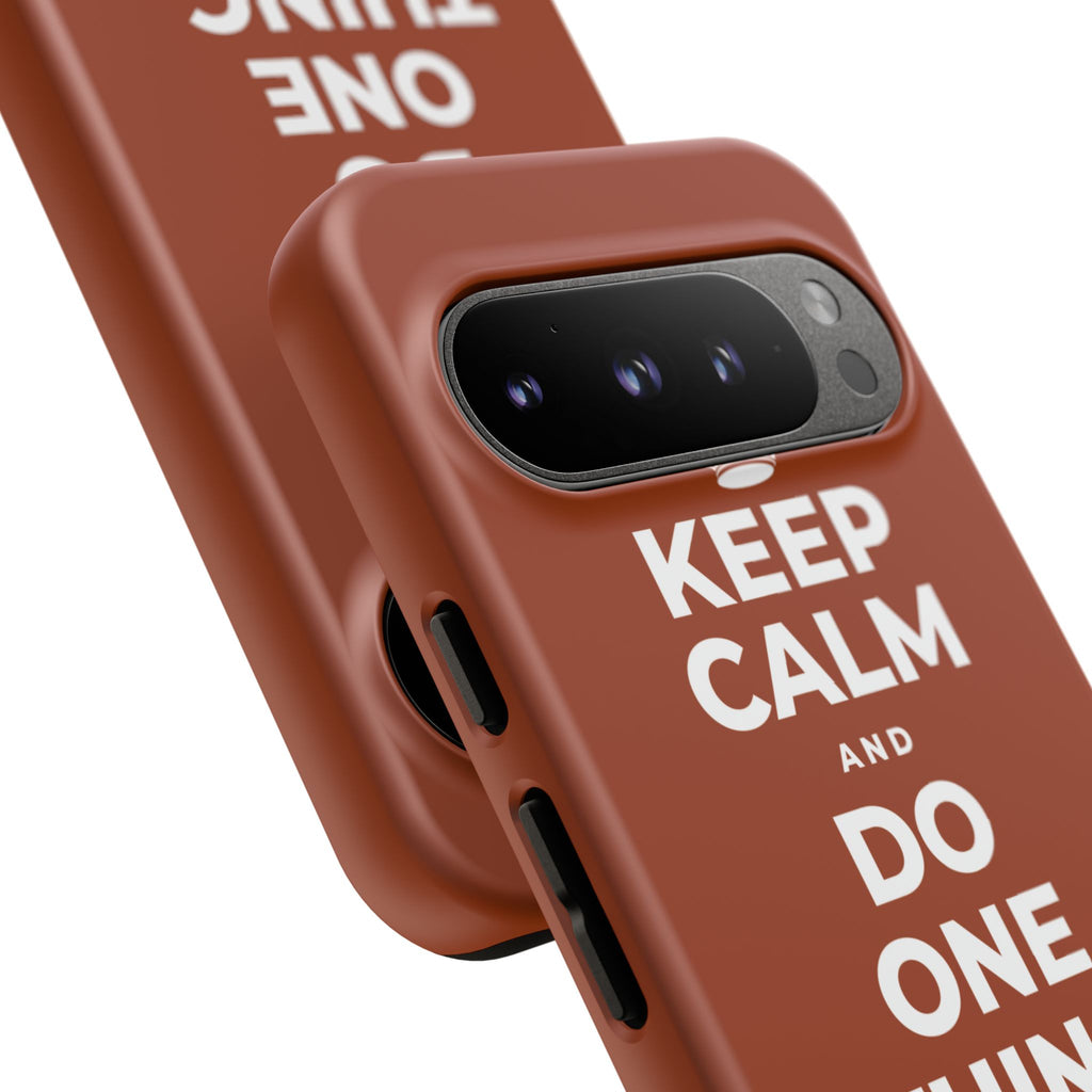 KEEP CALM AND DO ONE THING, THEN THE NEXT Phone Case