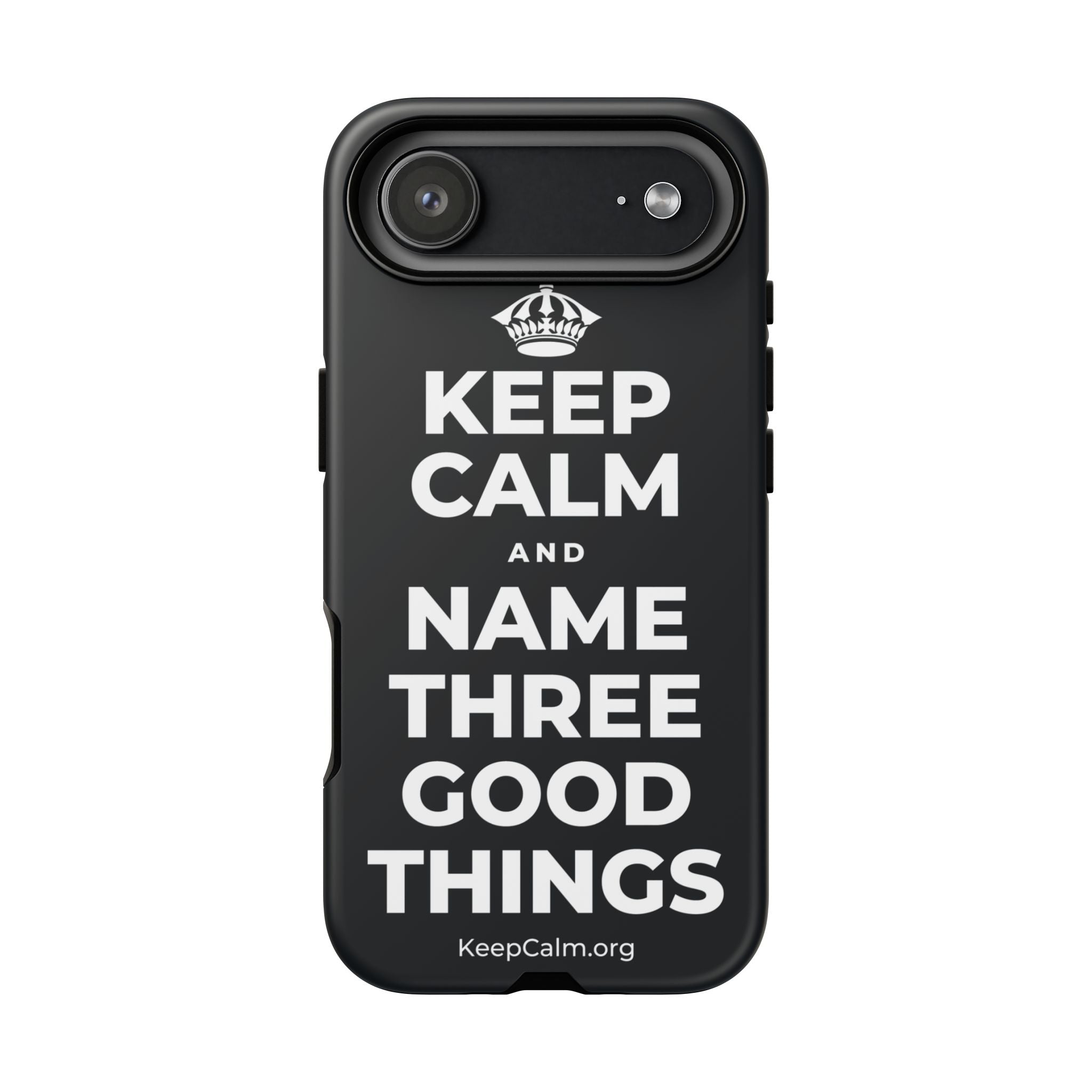 KEEP CALM AND NAME THREE GOOD THINGS Phone Case (Dark)