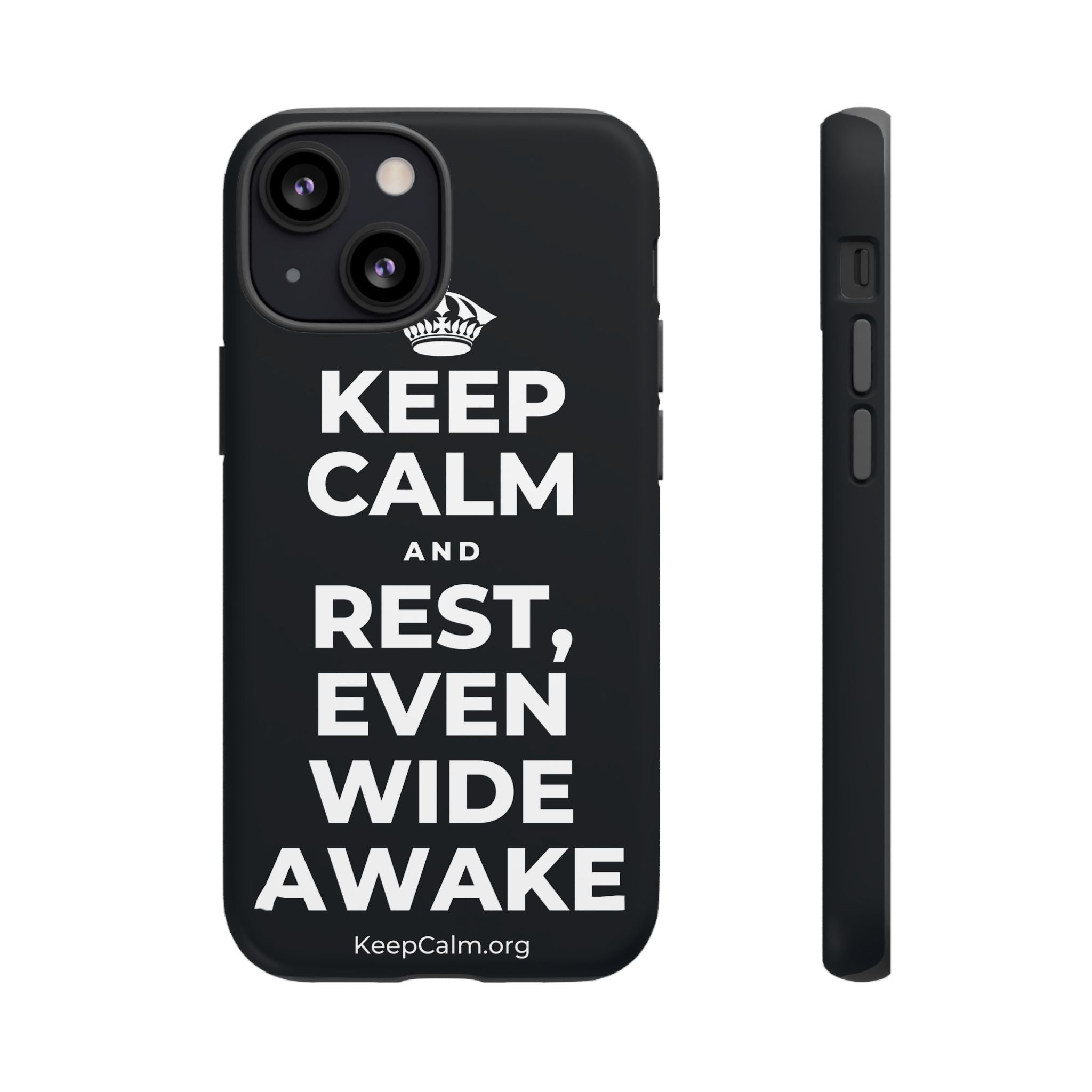 KEEP CALM AND REST, EVEN WIDE AWAKE Phone Case (Dark)