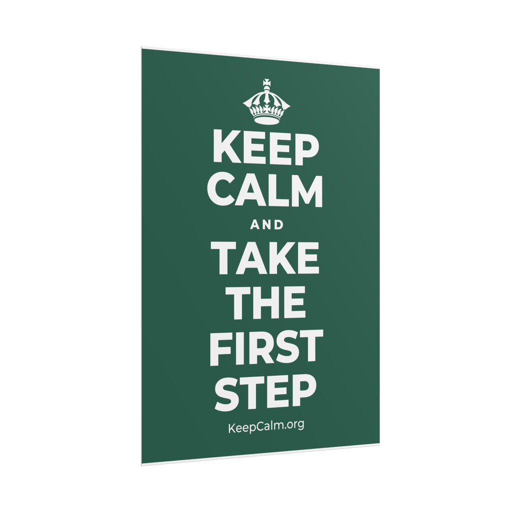 KEEP CALM AND TAKE THE FIRST STEP Poster