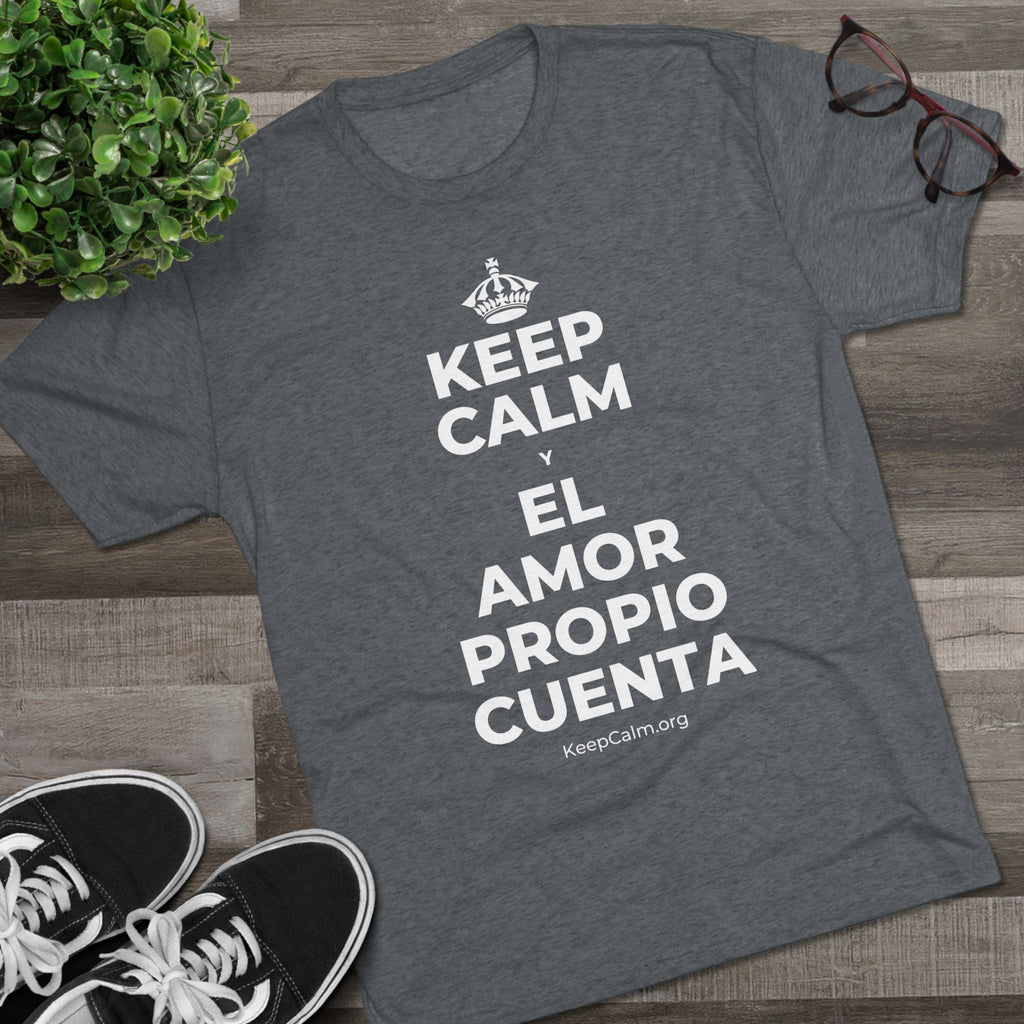 KEEP CALM Y EL AMOR PROPIO CUENTA Tri-Blend Tee