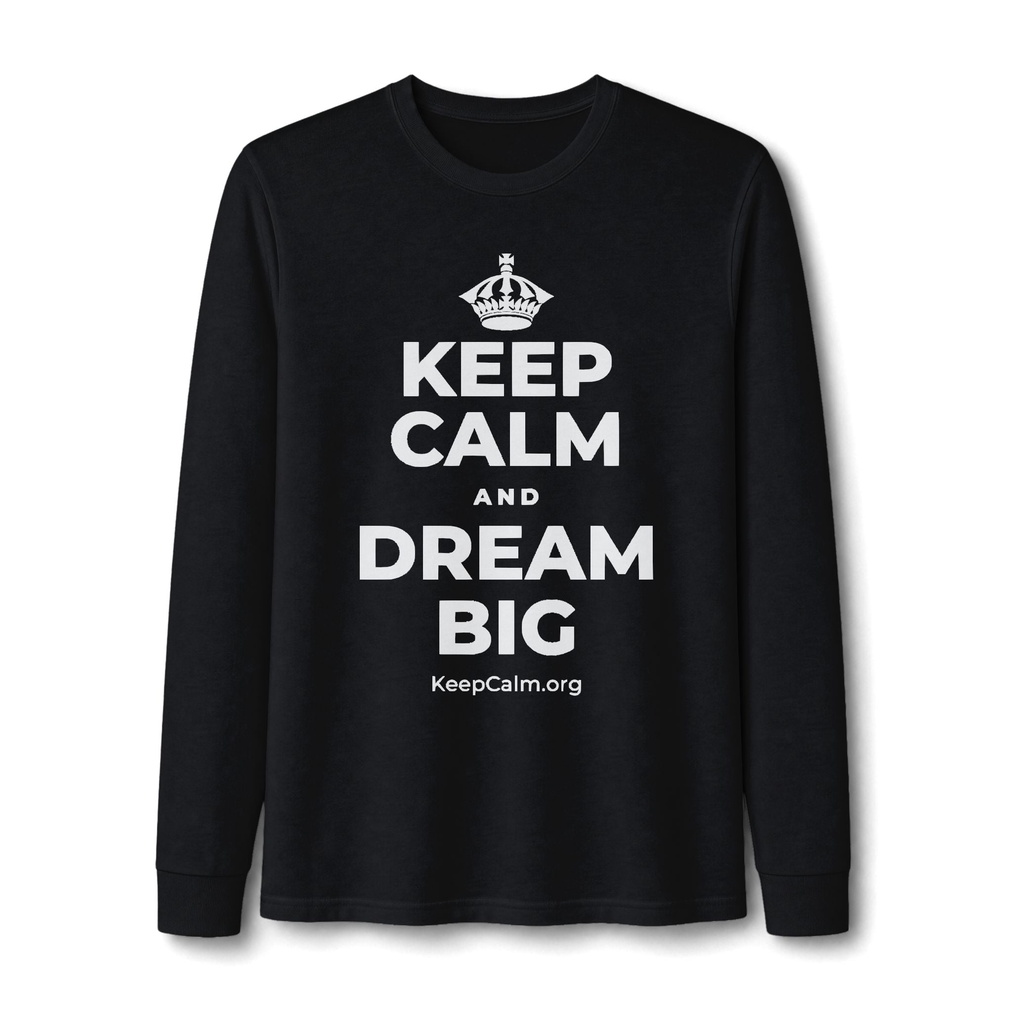 KEEP CALM AND DREAM BIG Long Sleeve Tee