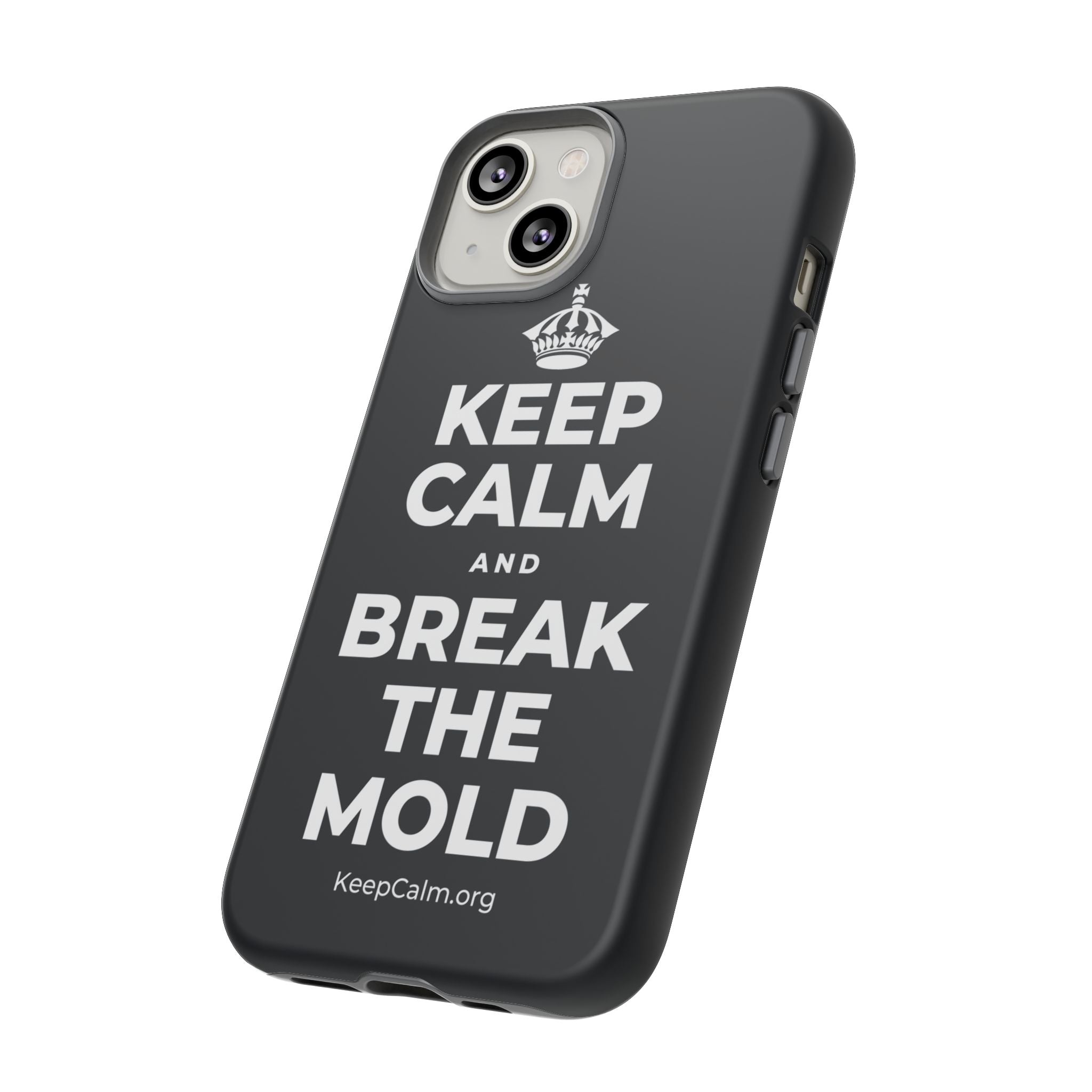 KEEP CALM AND BREAK THE MOLD Phone Case (Dark)