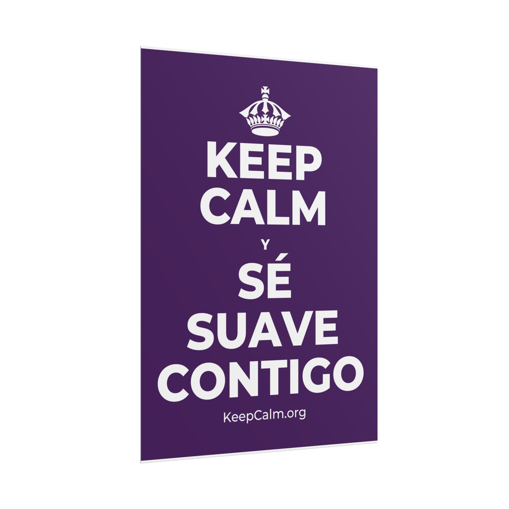KEEP CALM Y SÉ SUAVE CONTIGO Poster