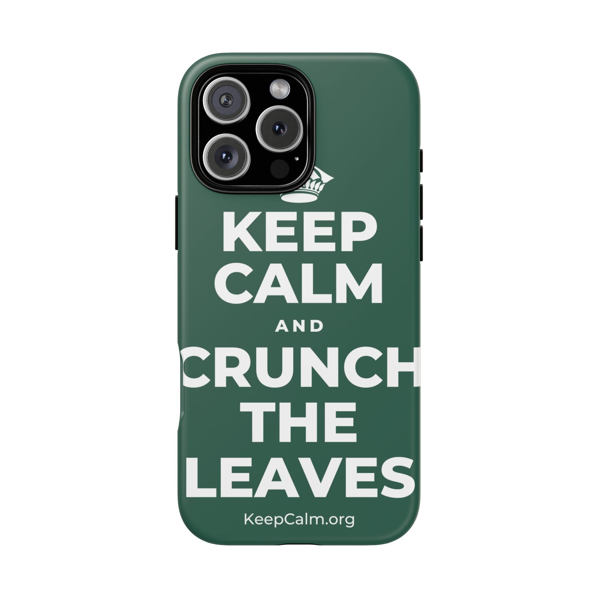 KEEP CALM AND CRUNCH THE LEAVES Phone Case