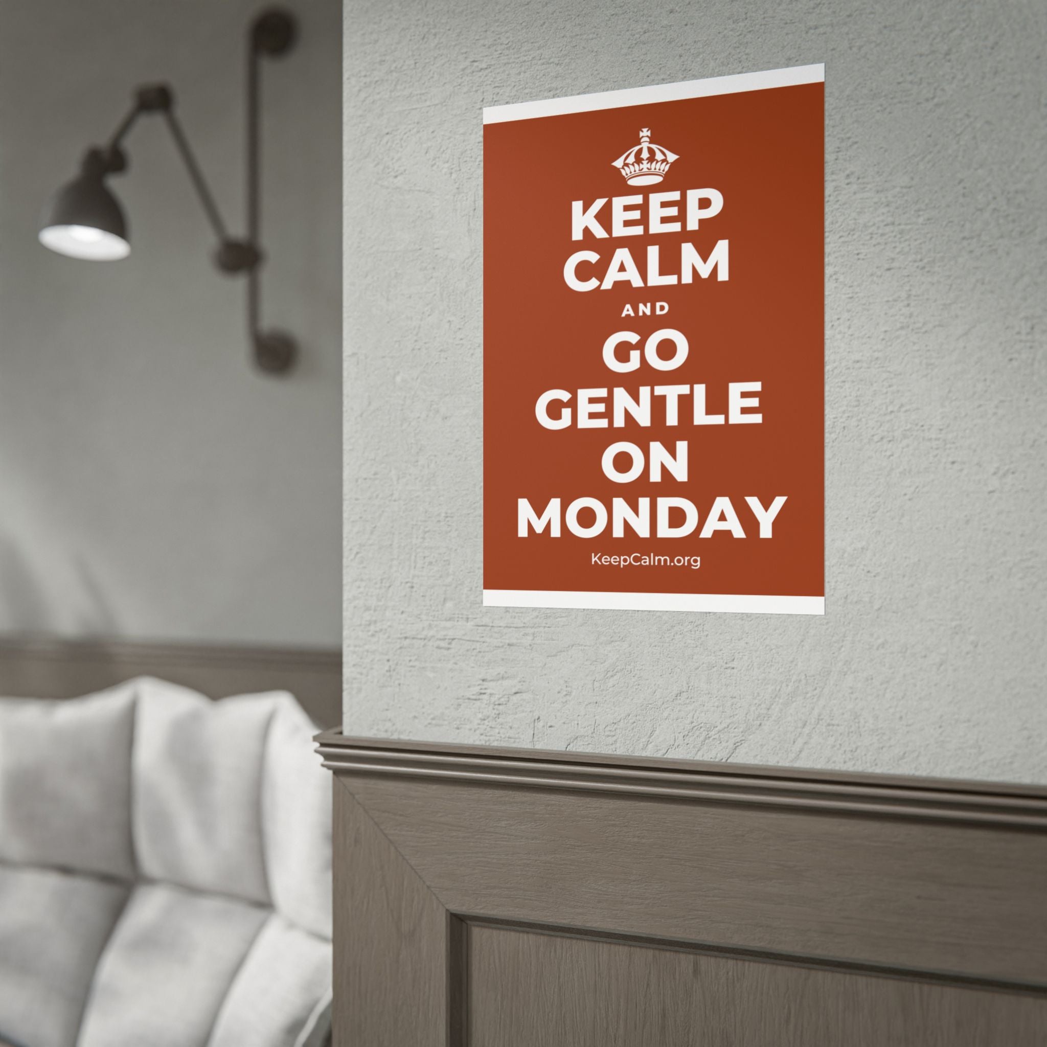 KEEP CALM AND GO GENTLE ON MONDAY Poster