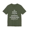 KEEP CALM AND SPRING FORWARD GENTLY T-Shirt (Military Green–Autumn)